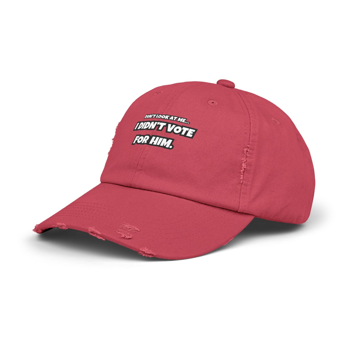 "Don’t Look at Me, I Didn’t Vote for Him" Distressed Dad Cap