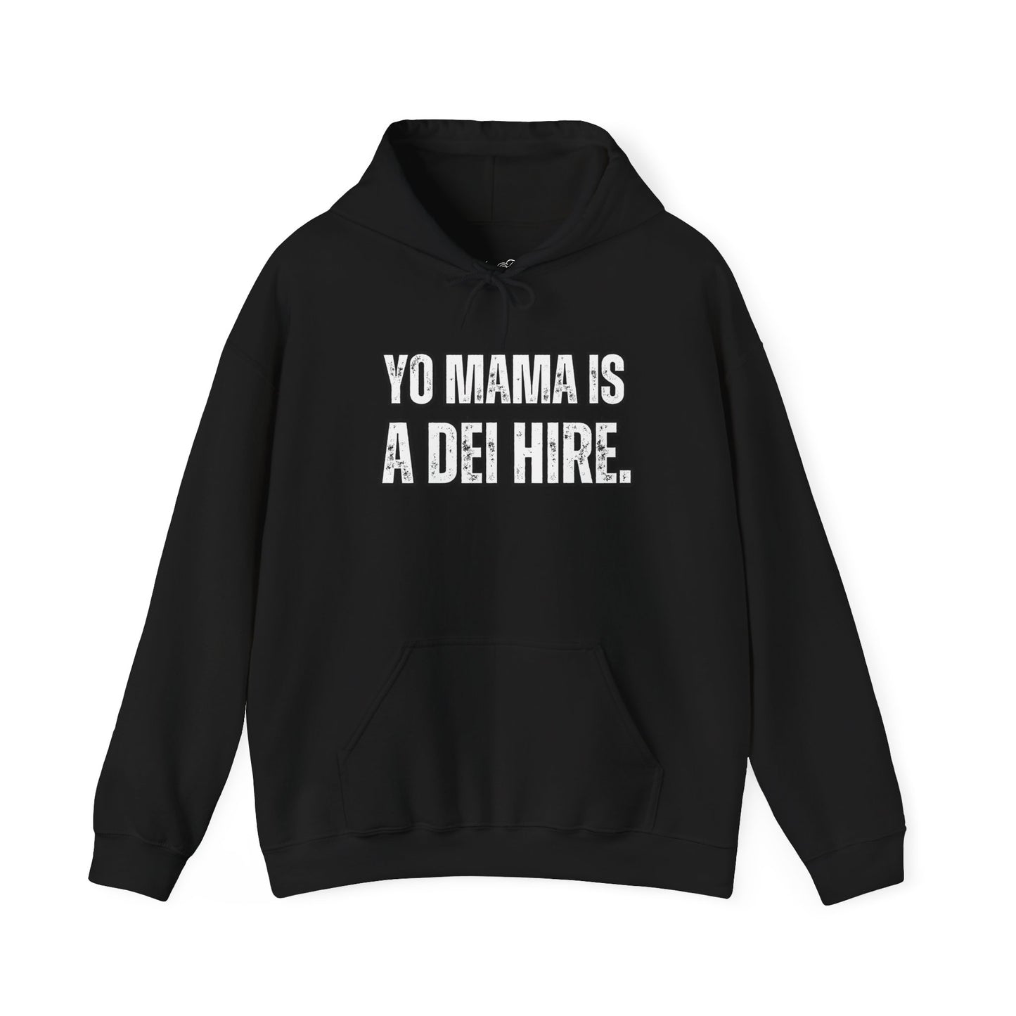 “YO MAMA IS A DEI HIRE” Hooded Sweatshirt