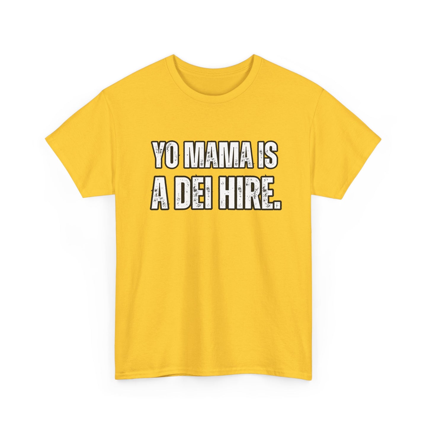 “YO MAMA IS A DEI HIRE” TSHIRT