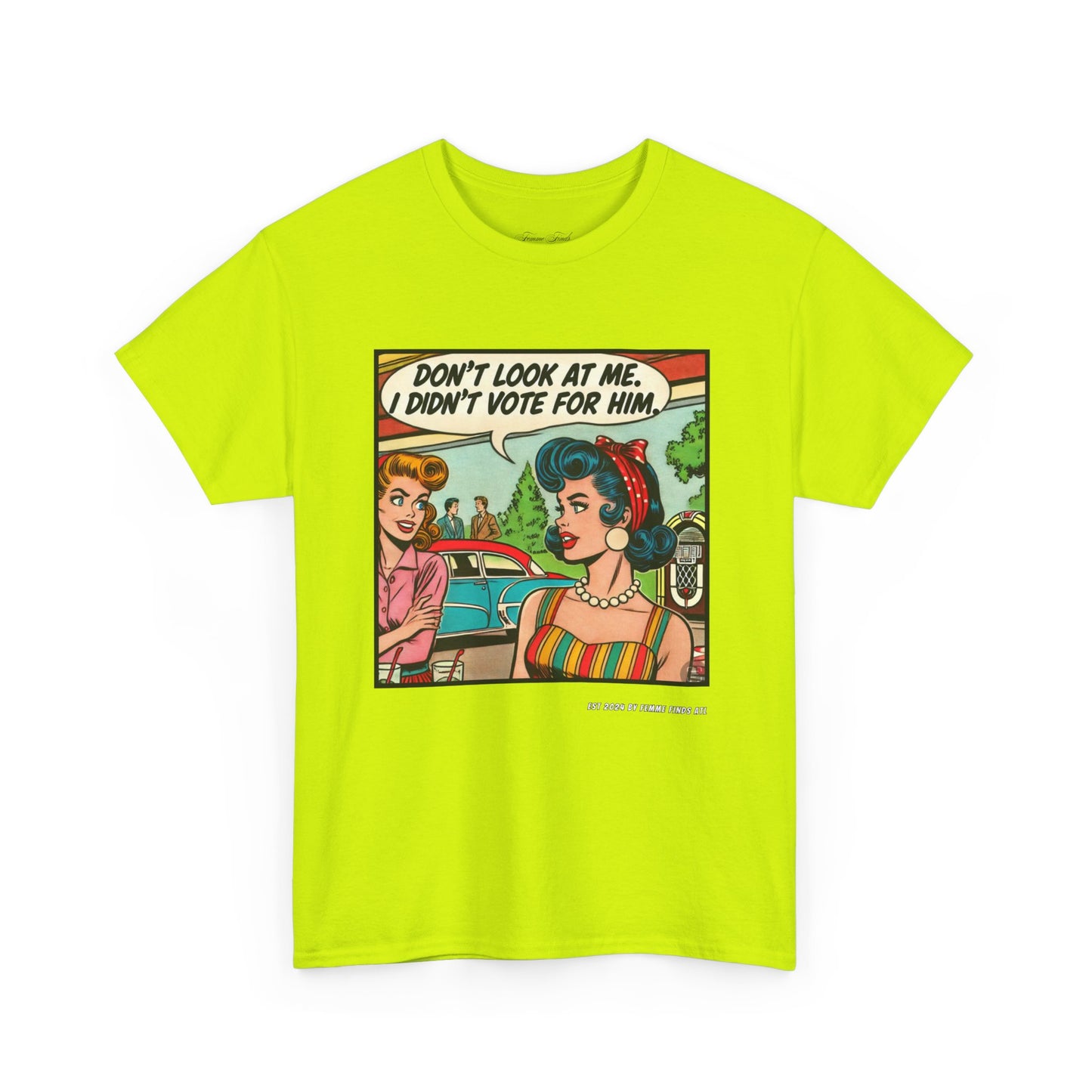 “DON’T LOOK AT ME, I DIDN’T VOTE FOR HIM” RETRO COMIC TEE