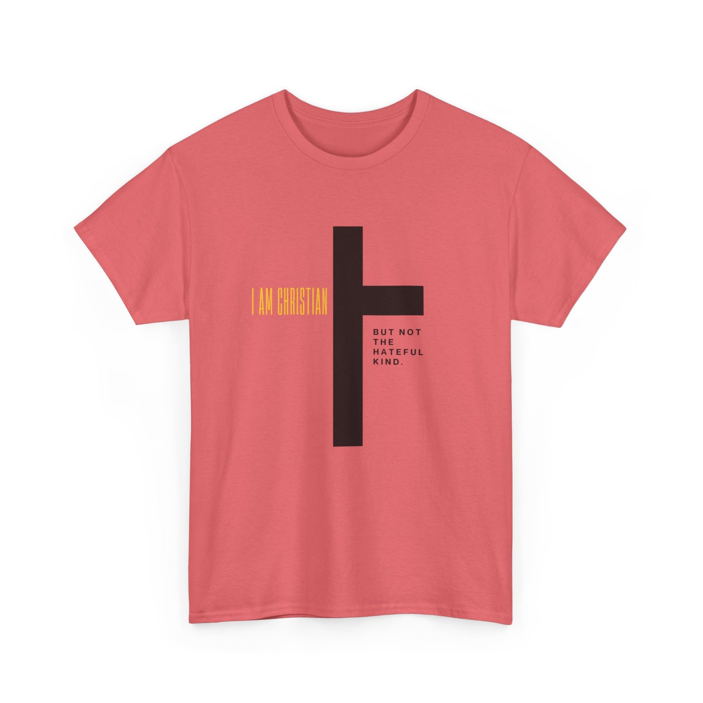 “I Am Christian, But Not The Hateful Kind” Tee