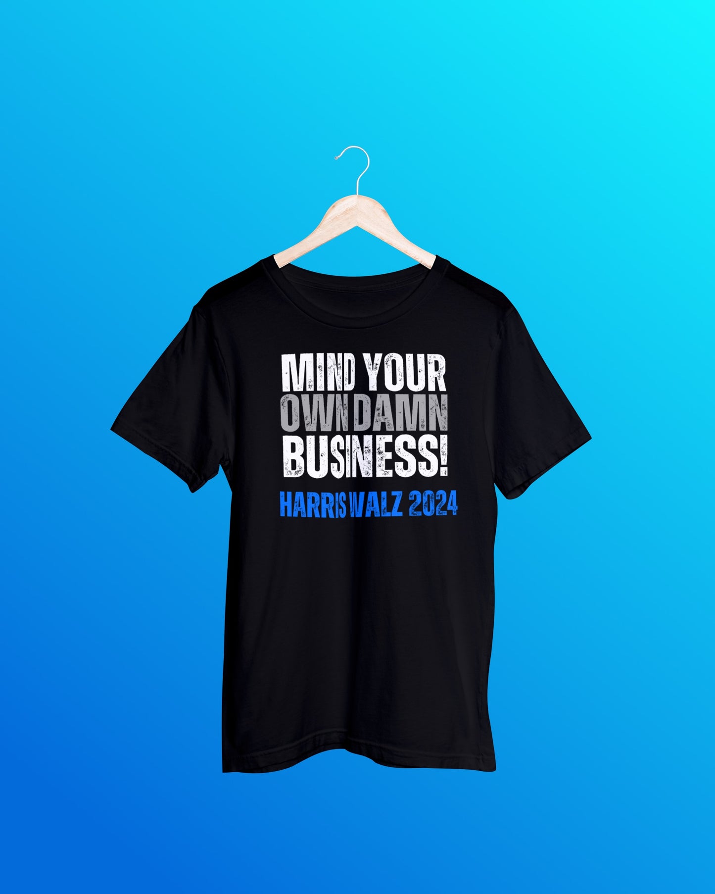 Mind Your Own Damn Business Tee