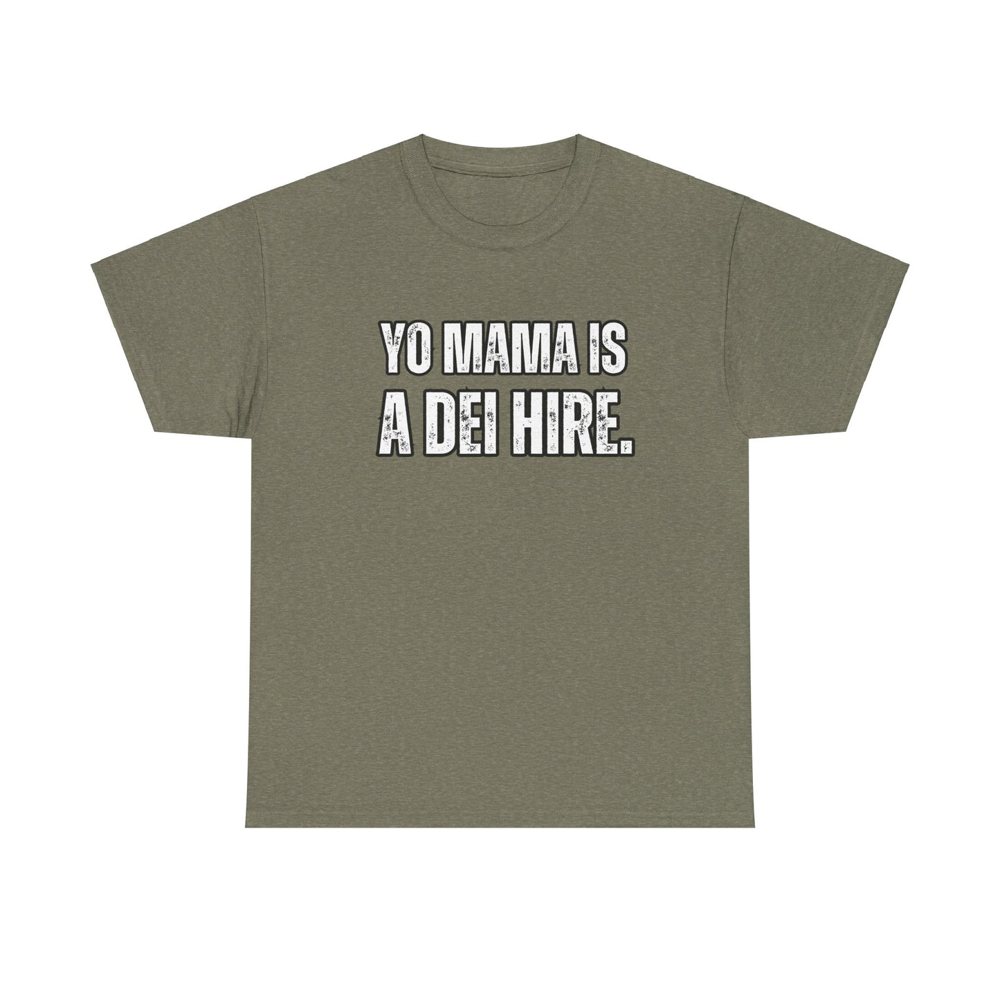 “YO MAMA IS A DEI HIRE” TSHIRT