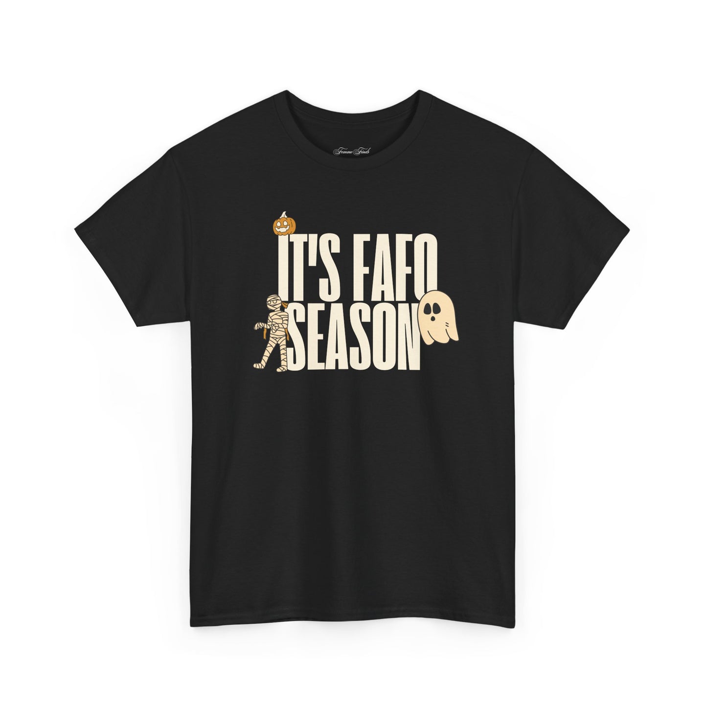 “IT’S FAFO SEASON” TSHIRT