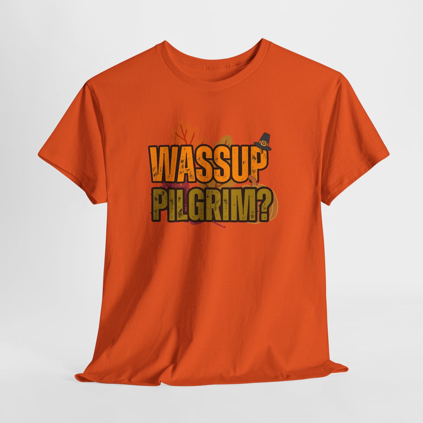 “WASSUP PILGRIM?” TSHIRT