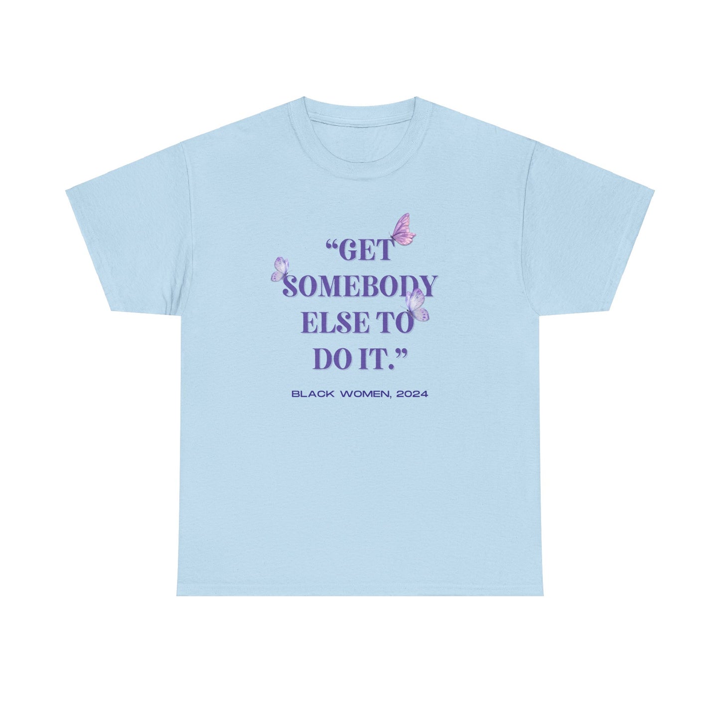 Get Somebody Else to Do It (Butterfly Contemporary Art Tee)