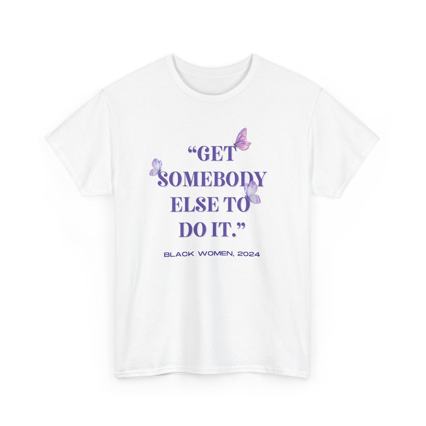 Get Somebody Else to Do It (Butterfly Contemporary Art Tee)