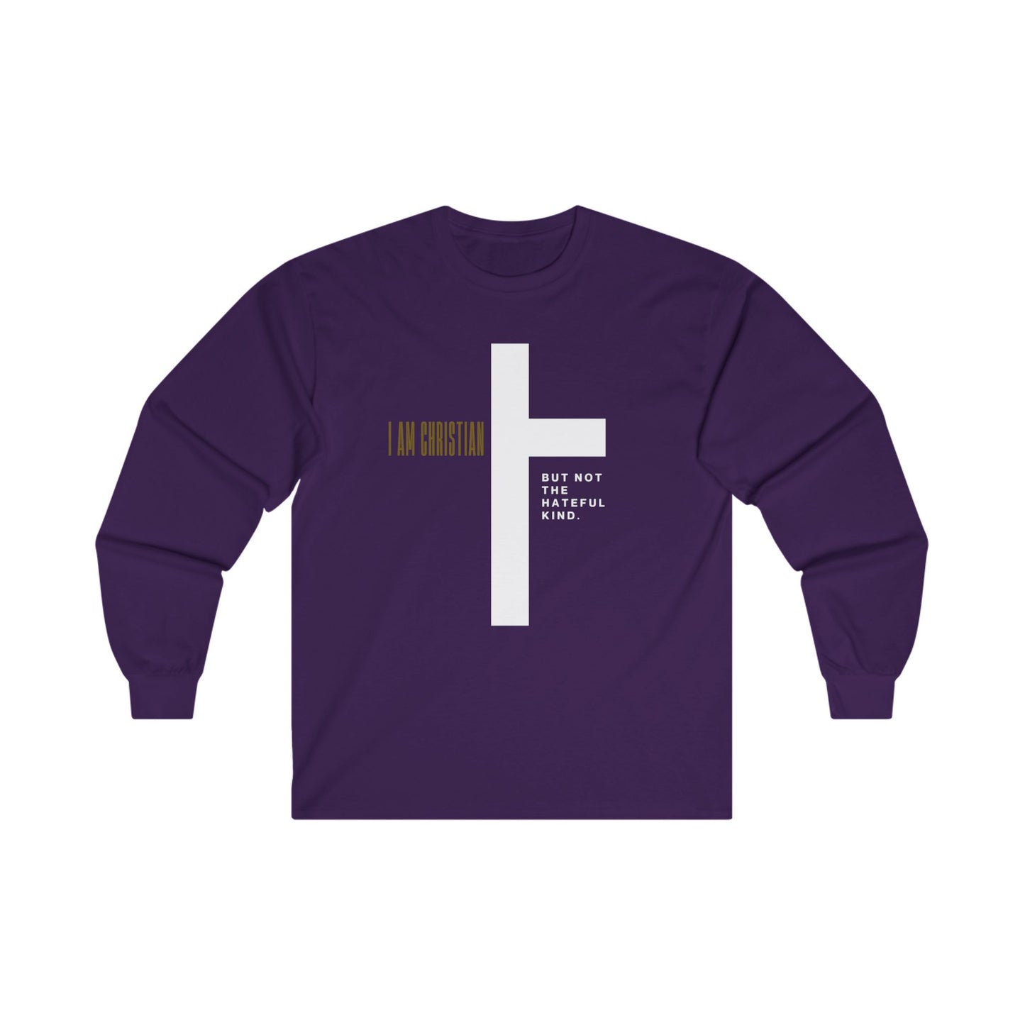 “I Am Christian, But Not The Hateful Kind” Long Sleeve Tee