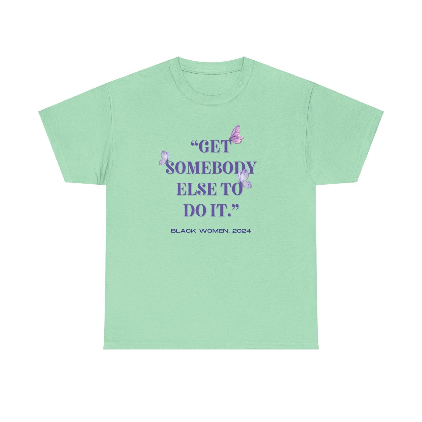 Get Somebody Else to Do It (Butterfly Contemporary Art Tee)