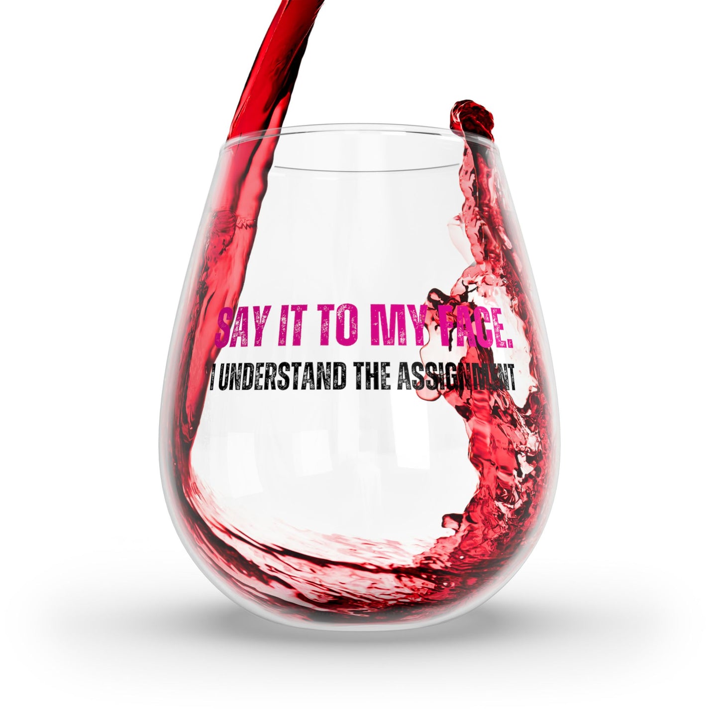 “Say It To My Face” Stemless Wine Glass, 11.75oz