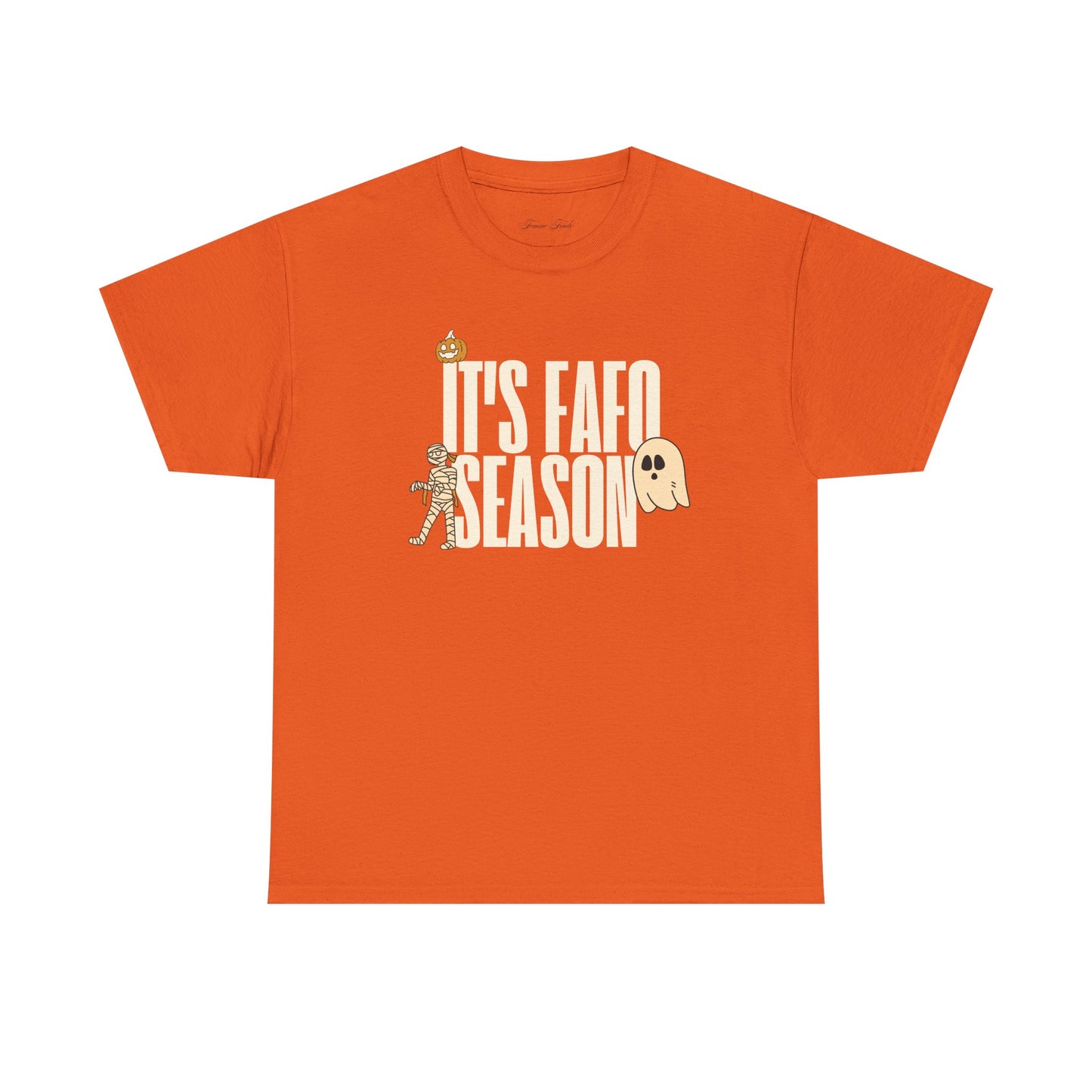 “IT’S FAFO SEASON” TSHIRT