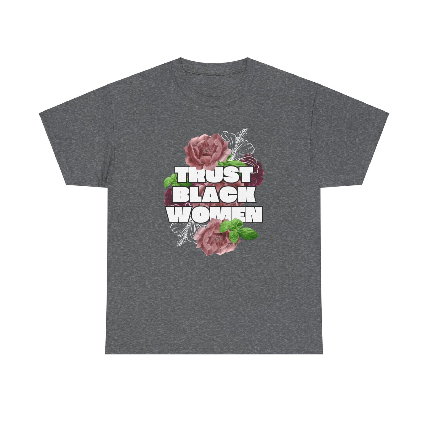 Trust Black Women T-Shirt - Unisex Tee