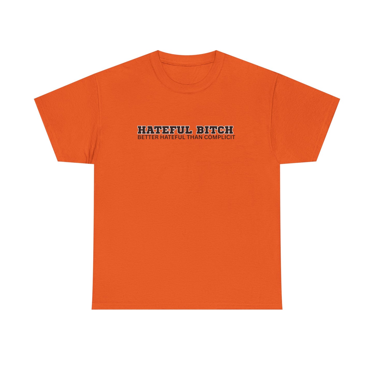 “HATEFUL B*TCH” TSHIRT