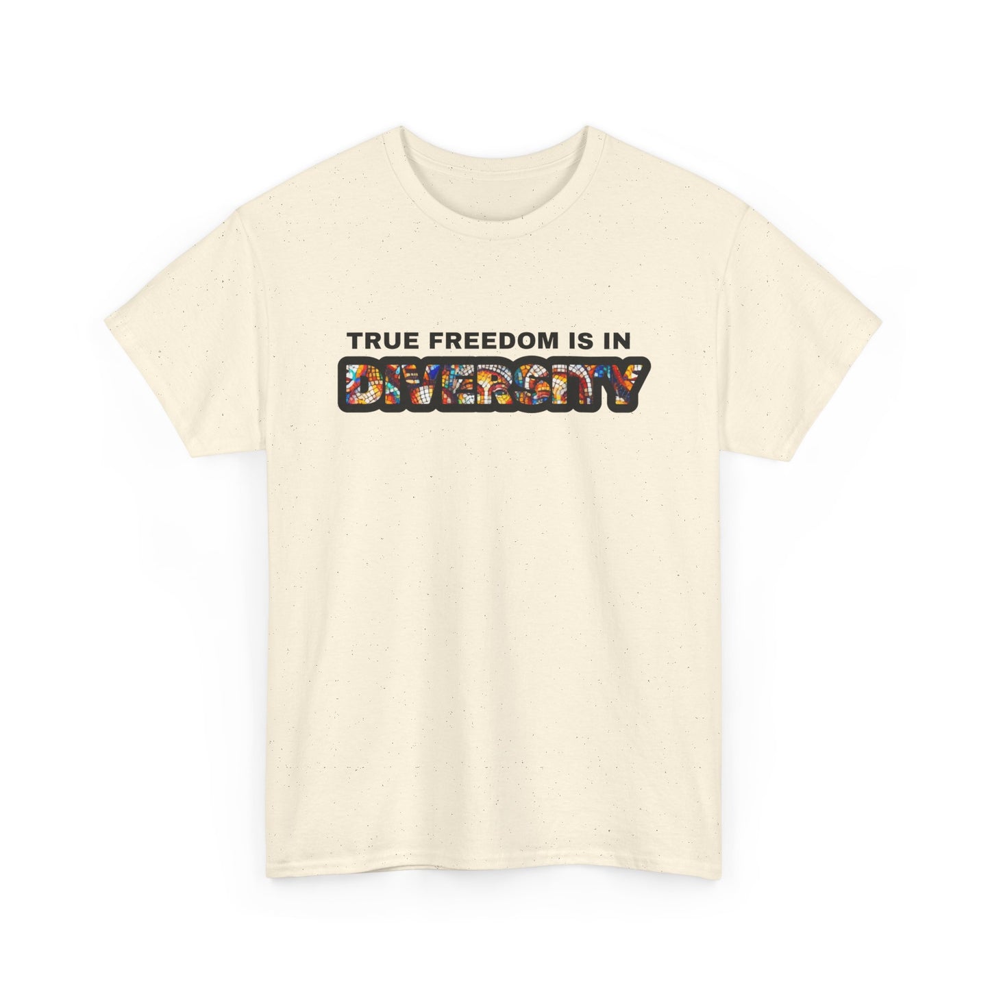 True Freedom Is In Diversity Tshirt