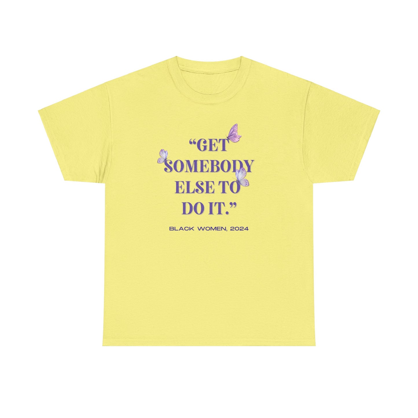 Get Somebody Else to Do It (Butterfly Contemporary Art Tee)