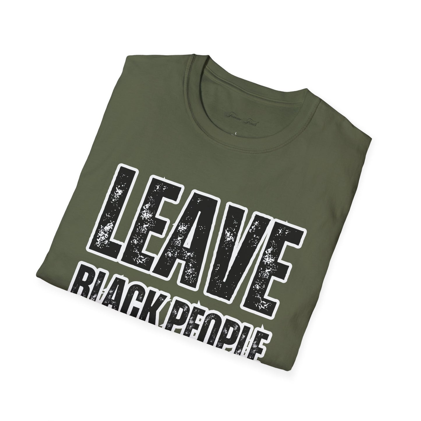 Leave Black People TF Alone T-Shirt