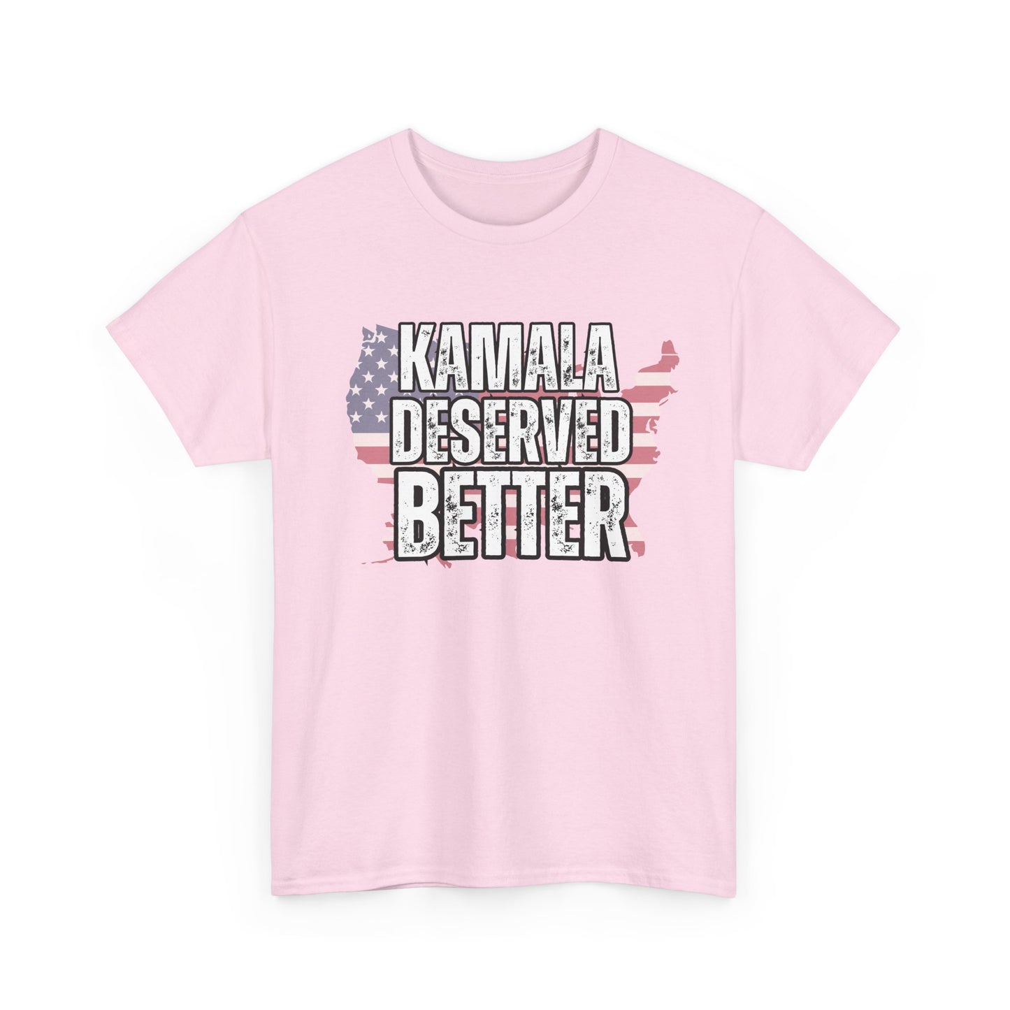 Kamala Deserved Better Tee