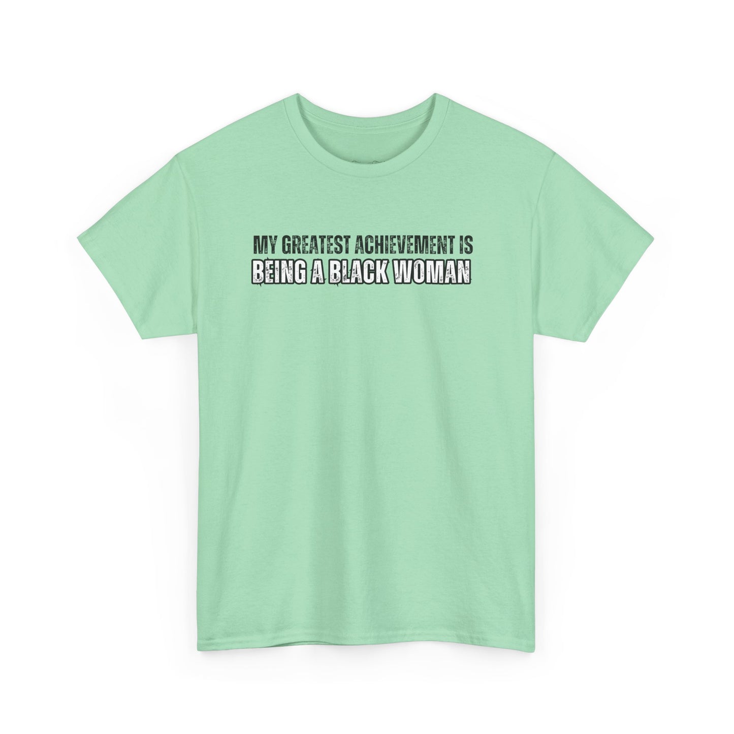 “My Greatest Achievement Is Being a Black Woman” Tshirt