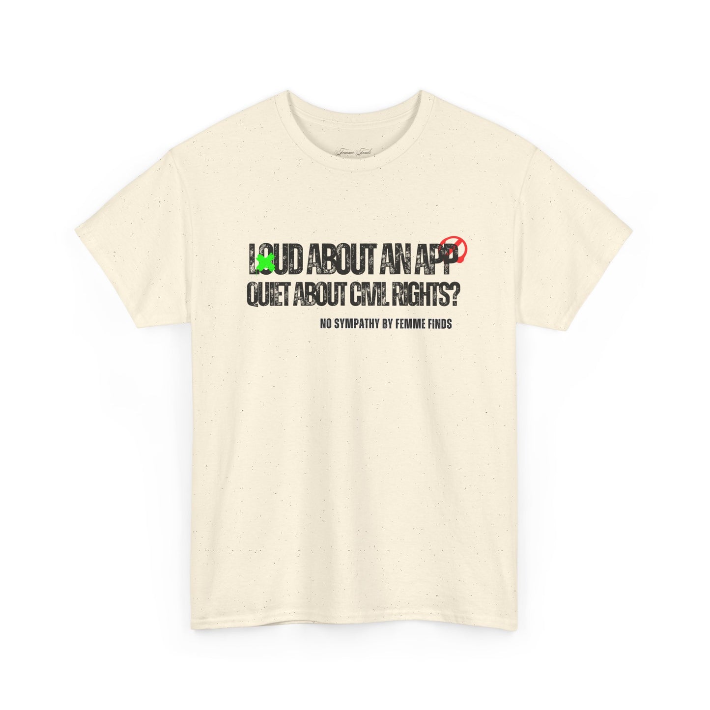 LOUD ABOUT AN APP, QUIET ABOUT CIVIL RIGHTS TSHIRT