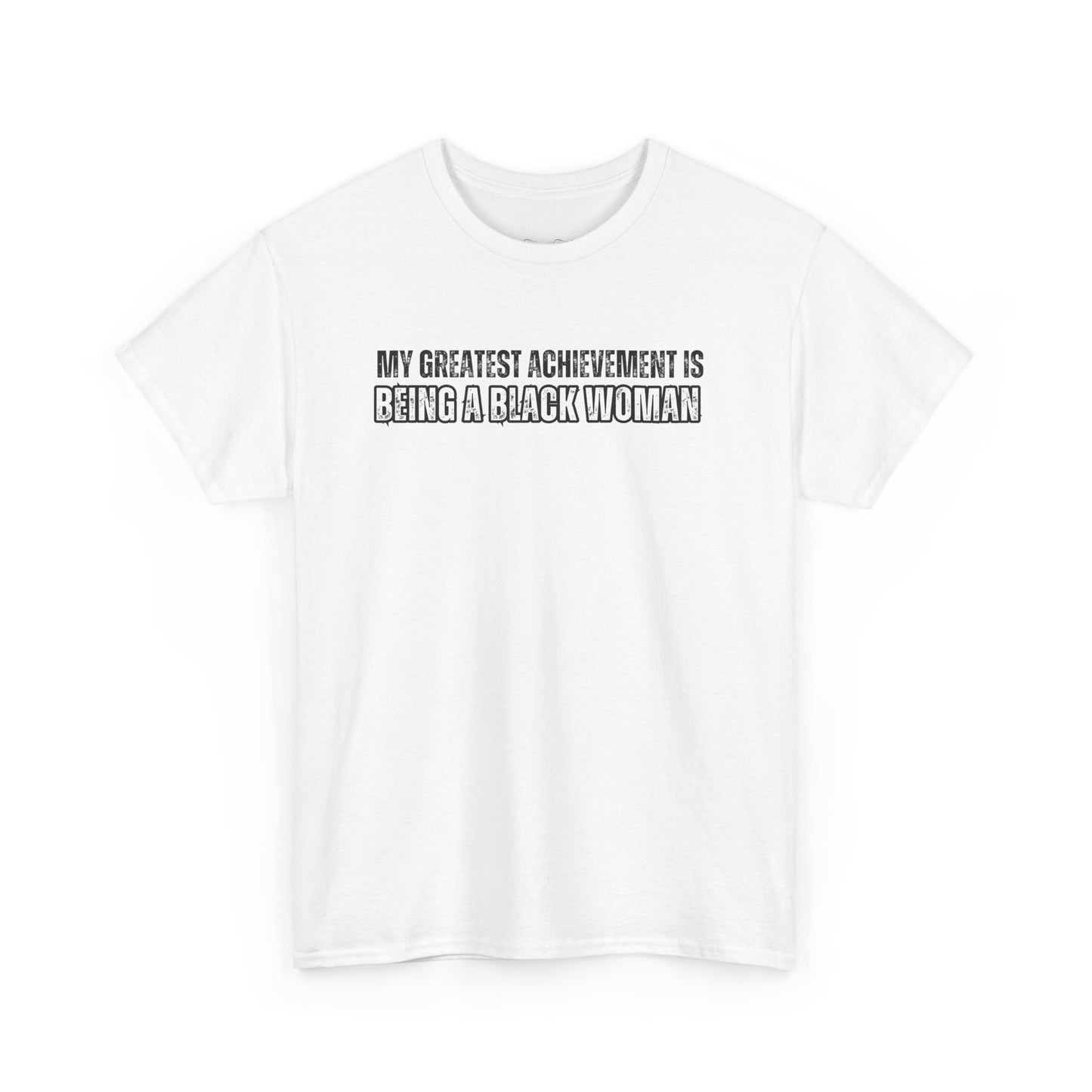 “My Greatest Achievement Is Being a Black Woman” Tshirt