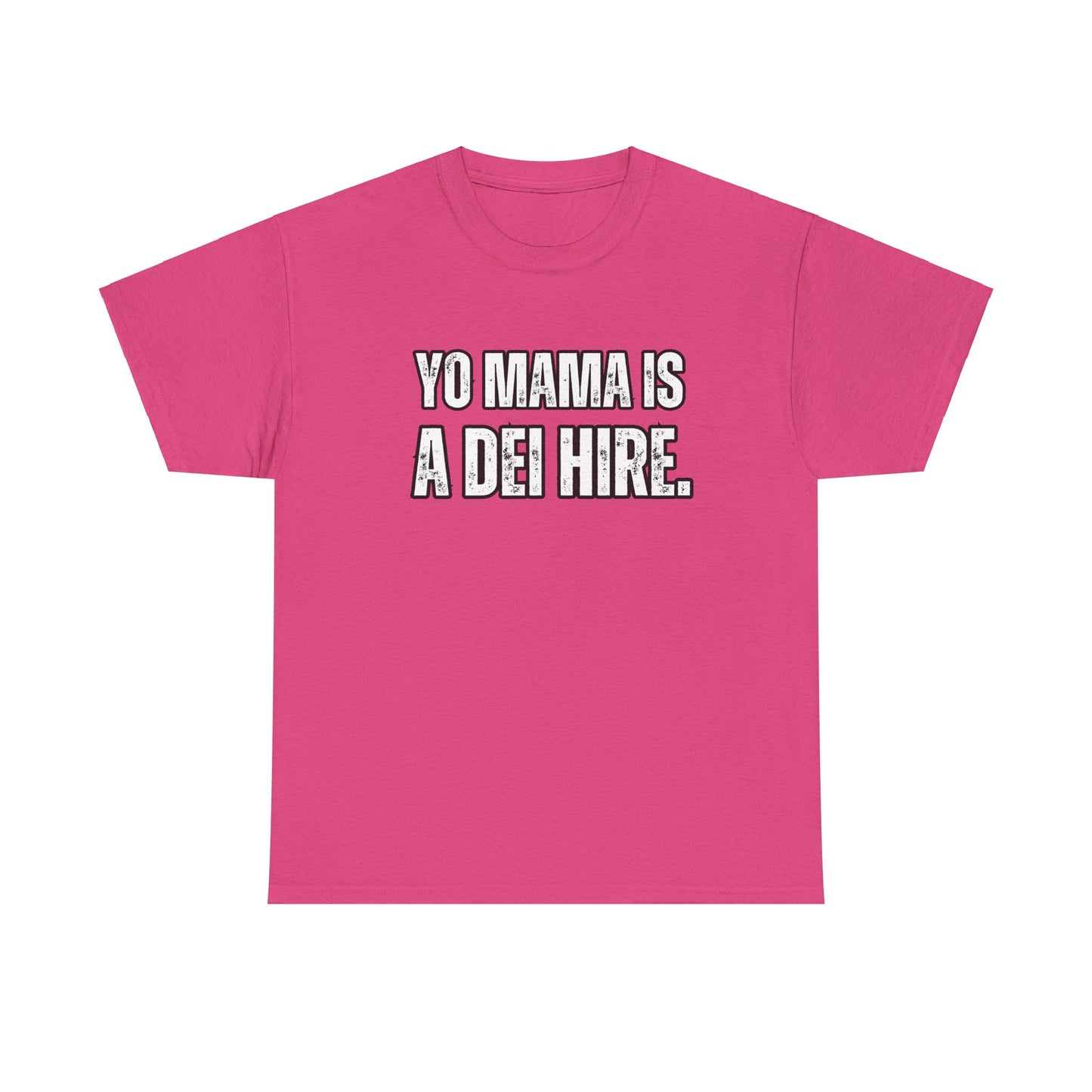 “YO MAMA IS A DEI HIRE” TSHIRT