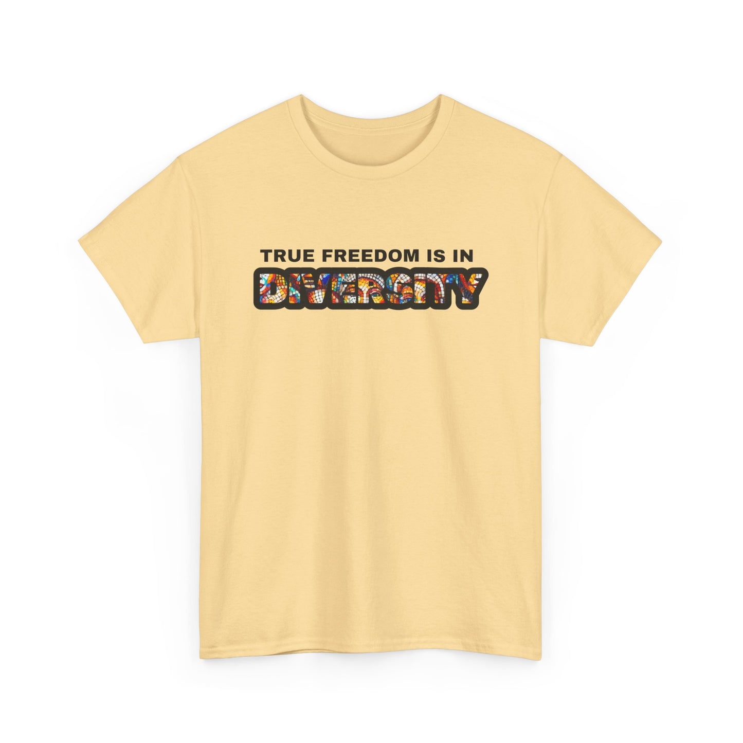 True Freedom Is In Diversity Tshirt