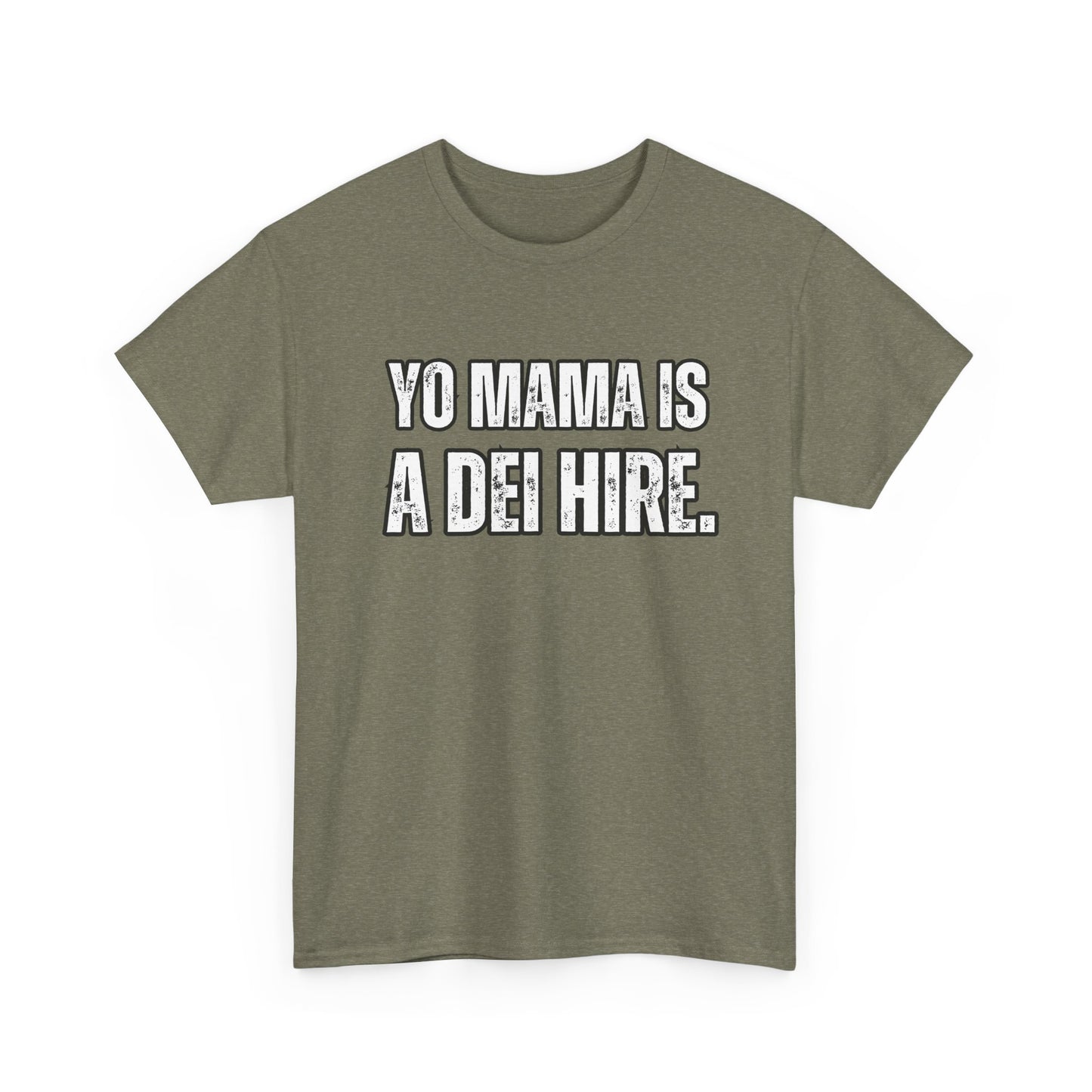 “YO MAMA IS A DEI HIRE” TSHIRT