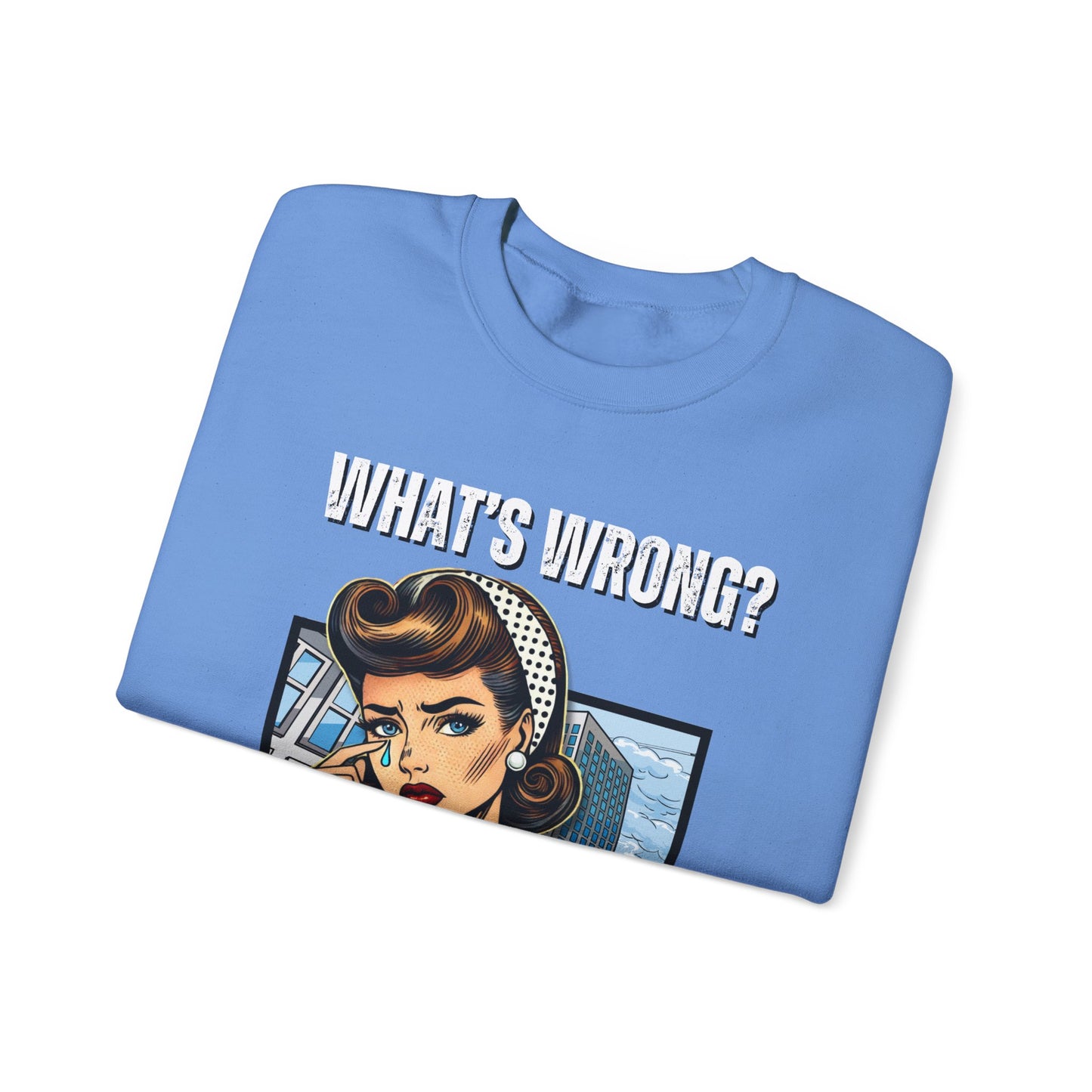 "What’s Wrong?" Statement Sweatshirt