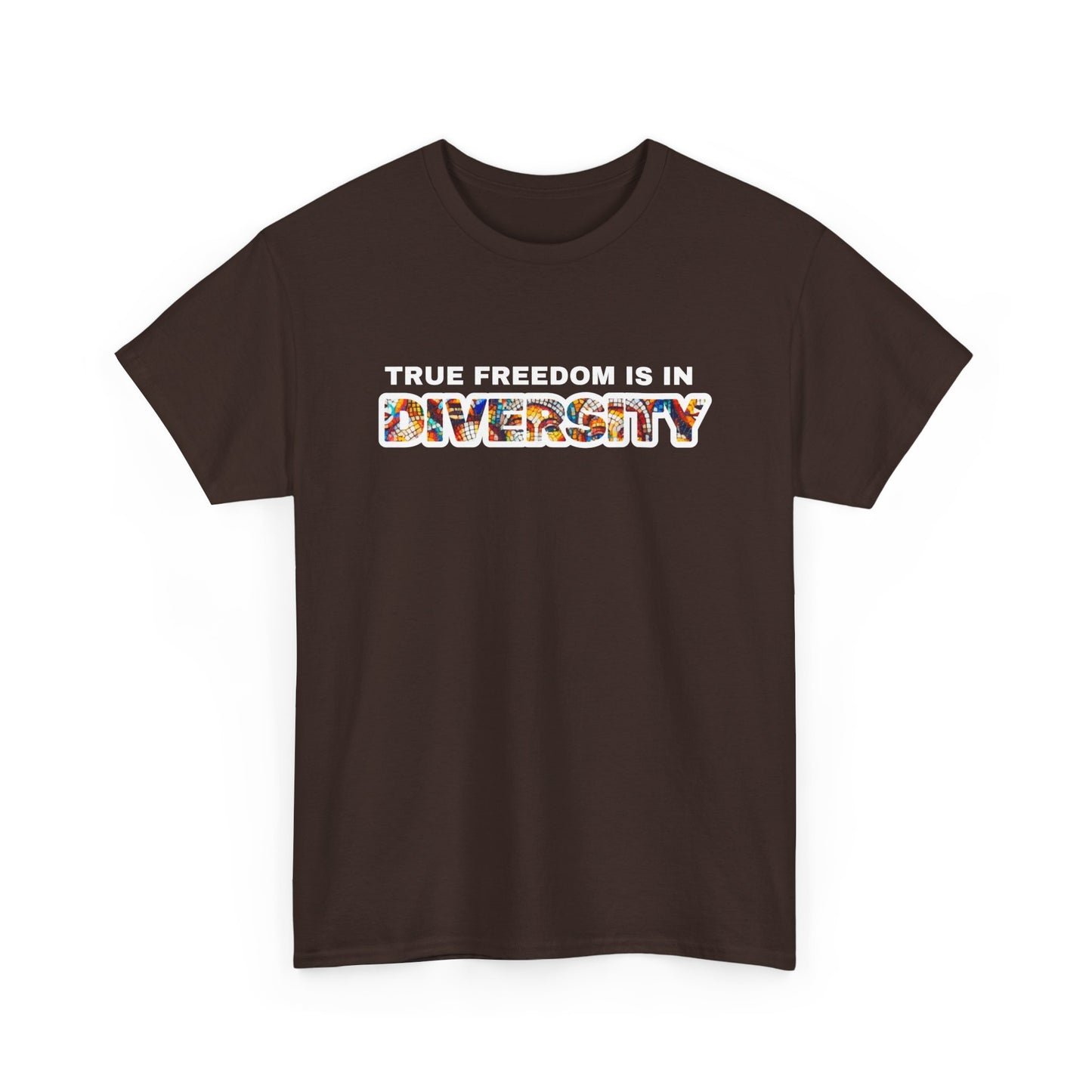 True Freedom Is In Diversity Tshirt