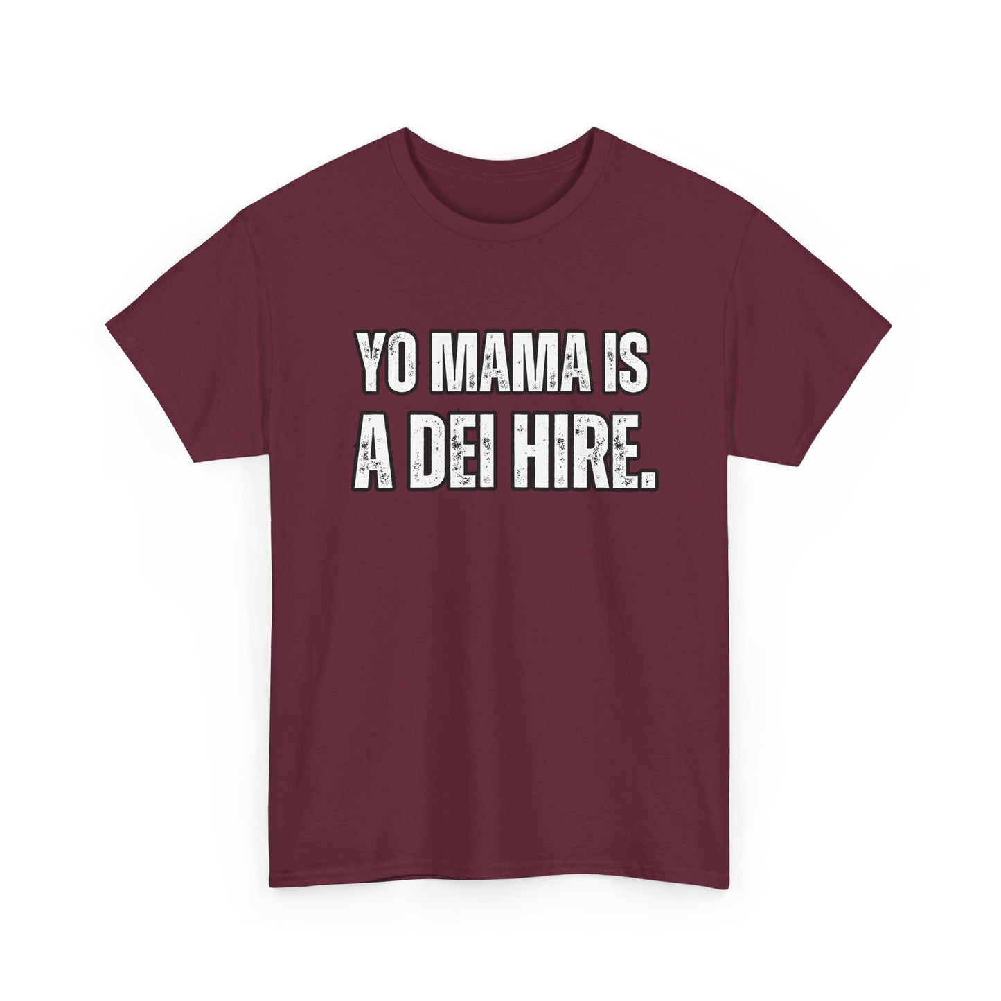 “YO MAMA IS A DEI HIRE” TSHIRT