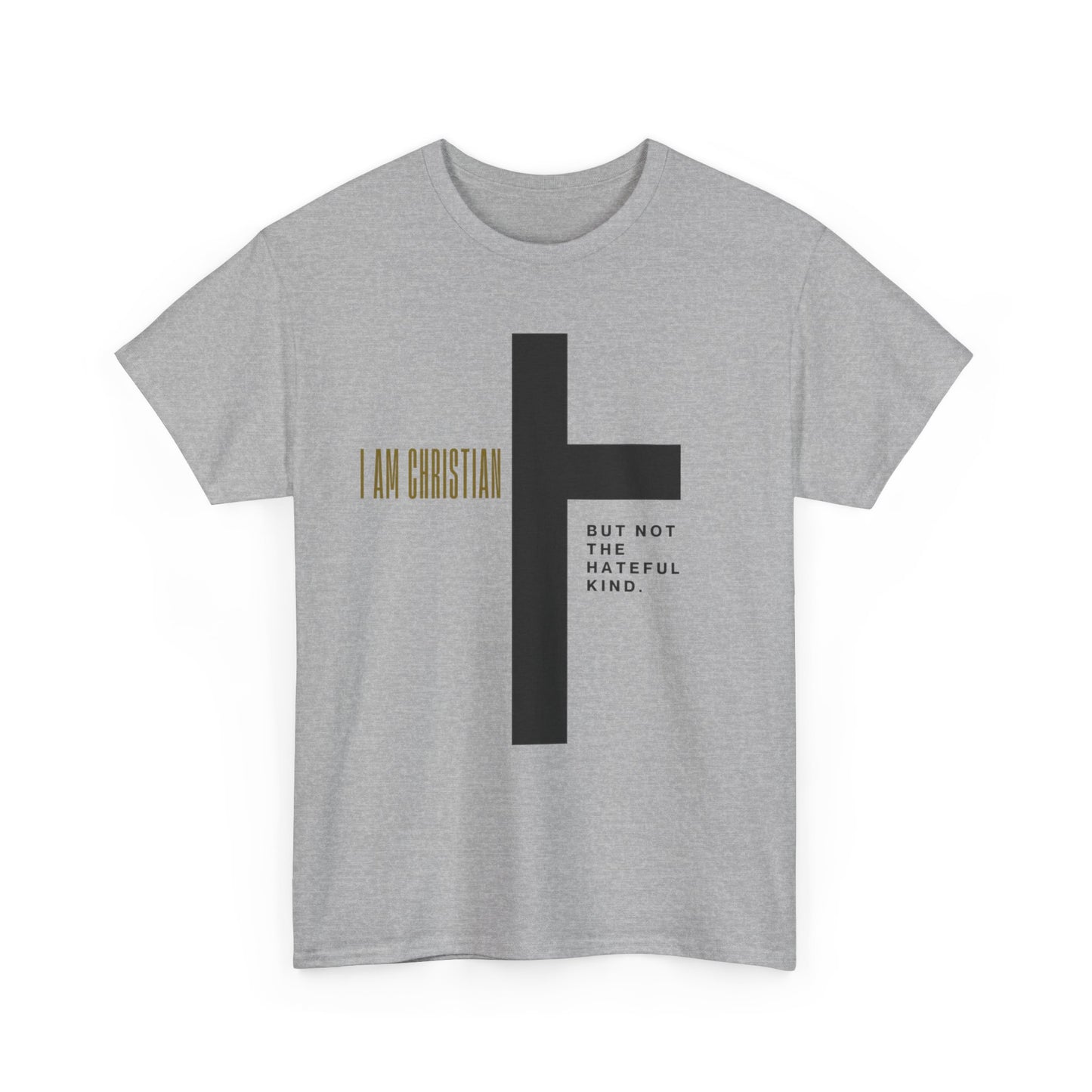 “I Am Christian, But Not The Hateful Kind” Tee