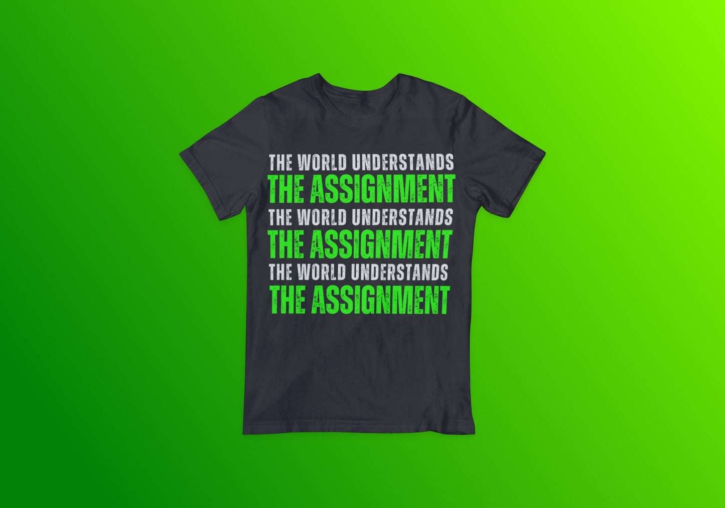 The World Understands The Assignment Tee