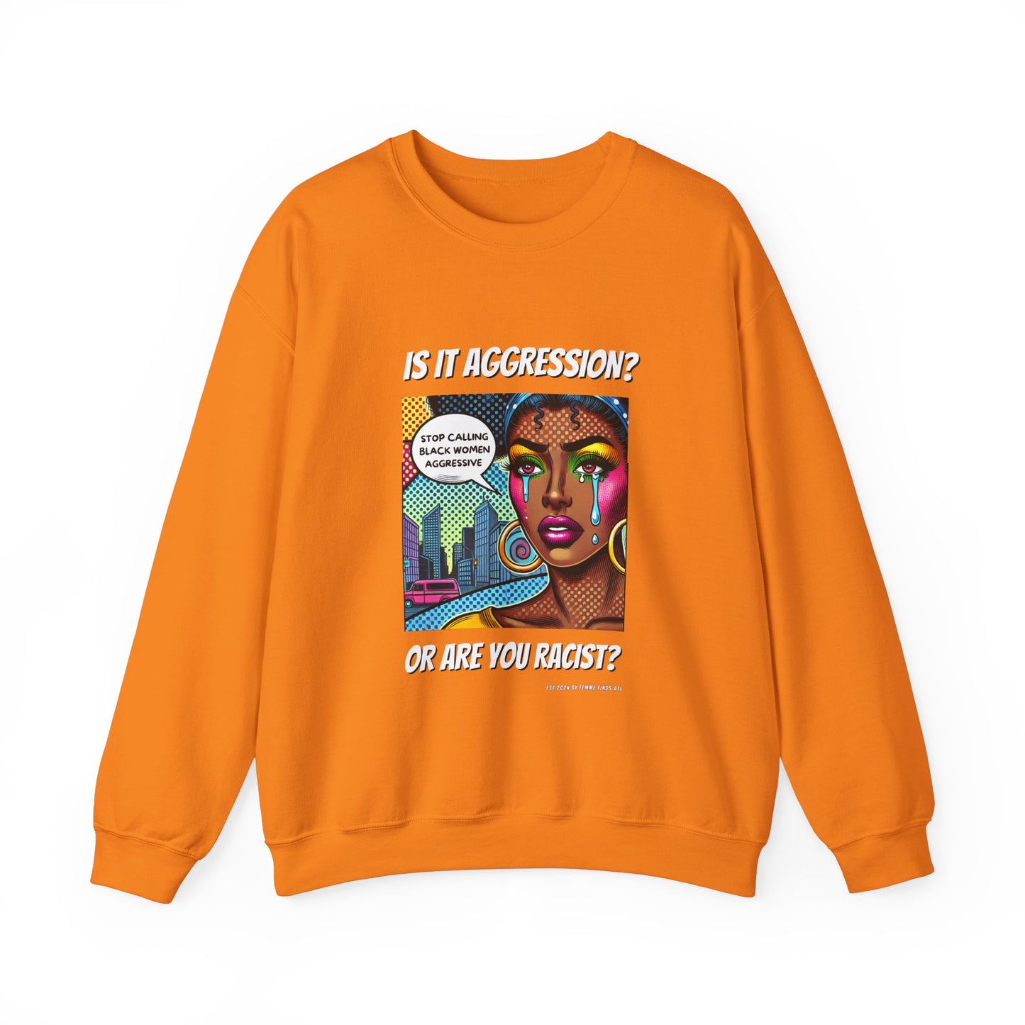 Is It Aggression? (Or Are You Racist) Crewneck Sweatshirt