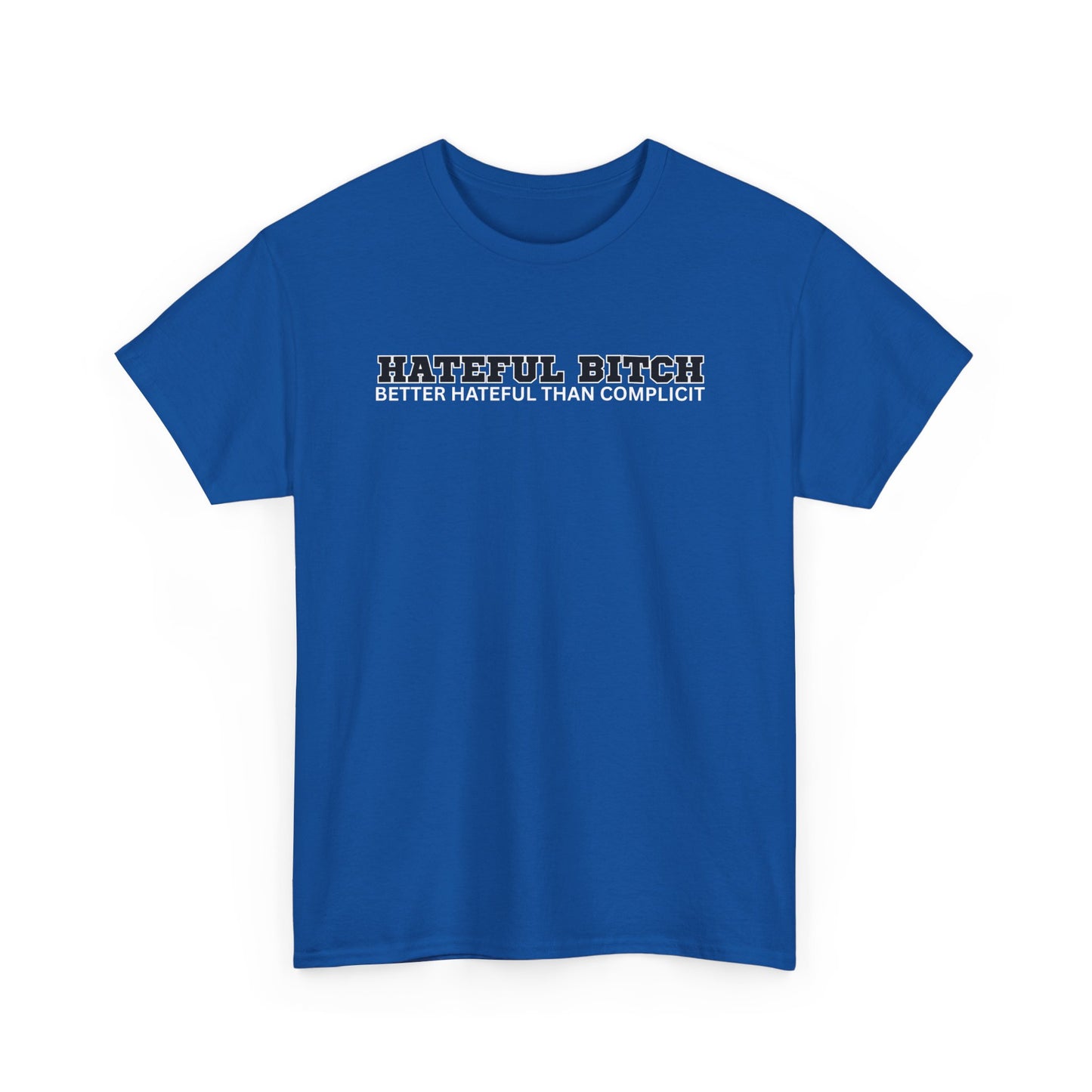 “HATEFUL B*TCH” TSHIRT