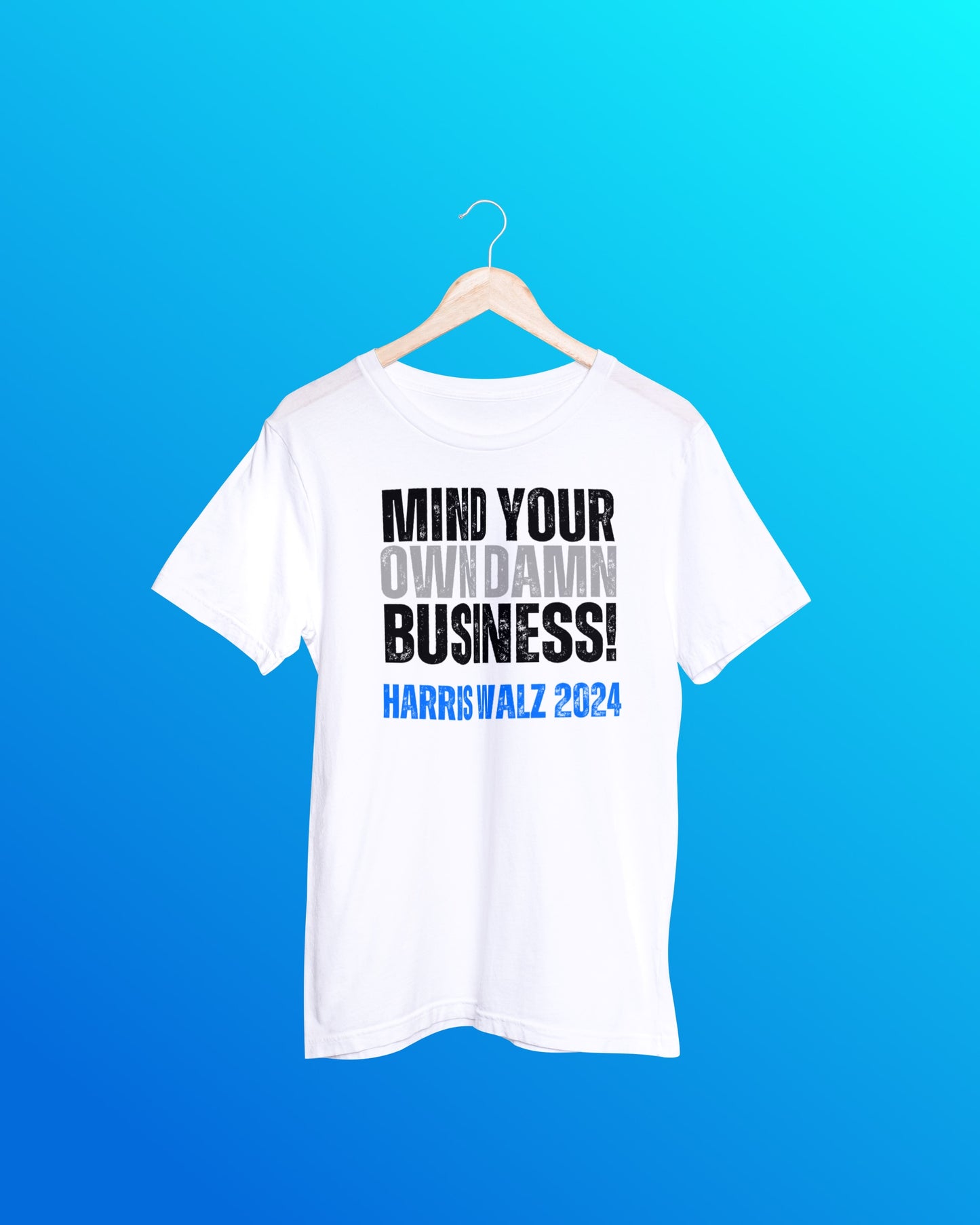 Mind Your Own Damn Business Tee