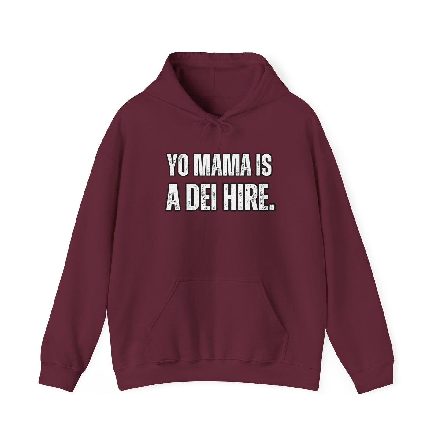 “YO MAMA IS A DEI HIRE” Hooded Sweatshirt