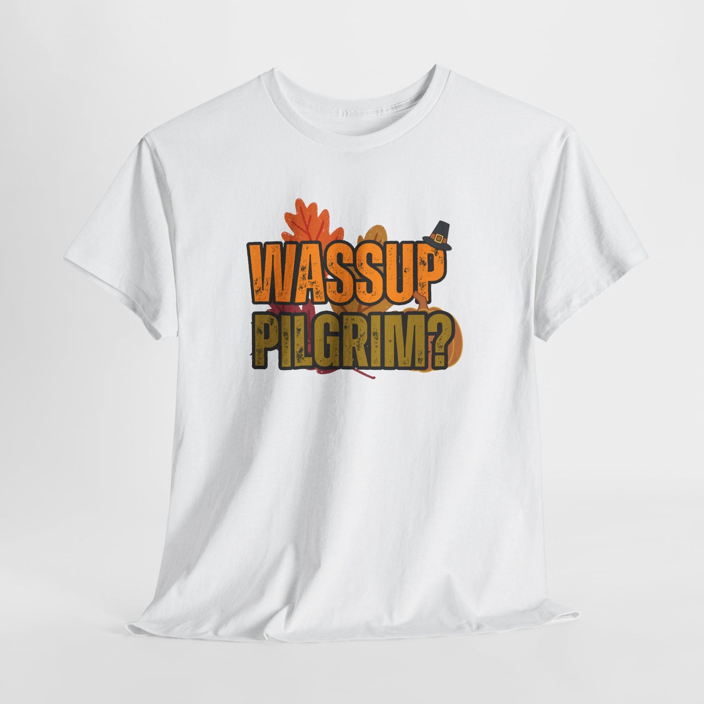 “WASSUP PILGRIM?” TSHIRT