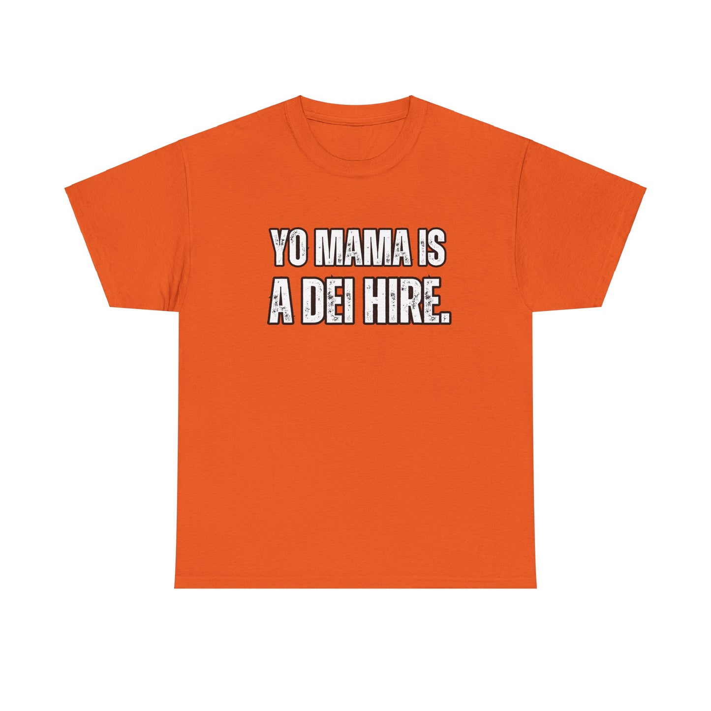 “YO MAMA IS A DEI HIRE” TSHIRT