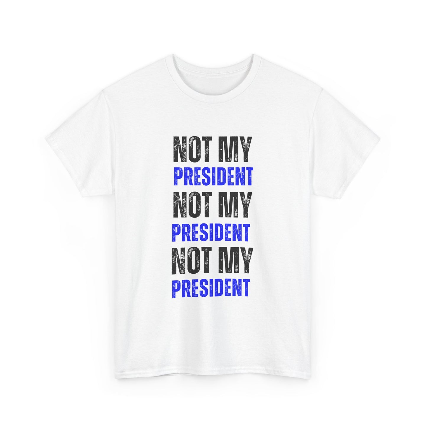 Not My President Tshirt