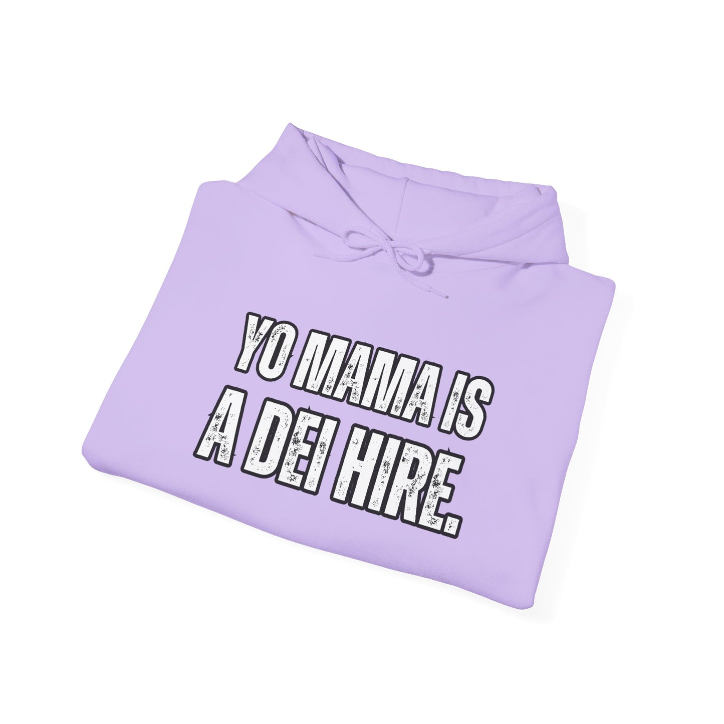 “YO MAMA IS A DEI HIRE” Hooded Sweatshirt