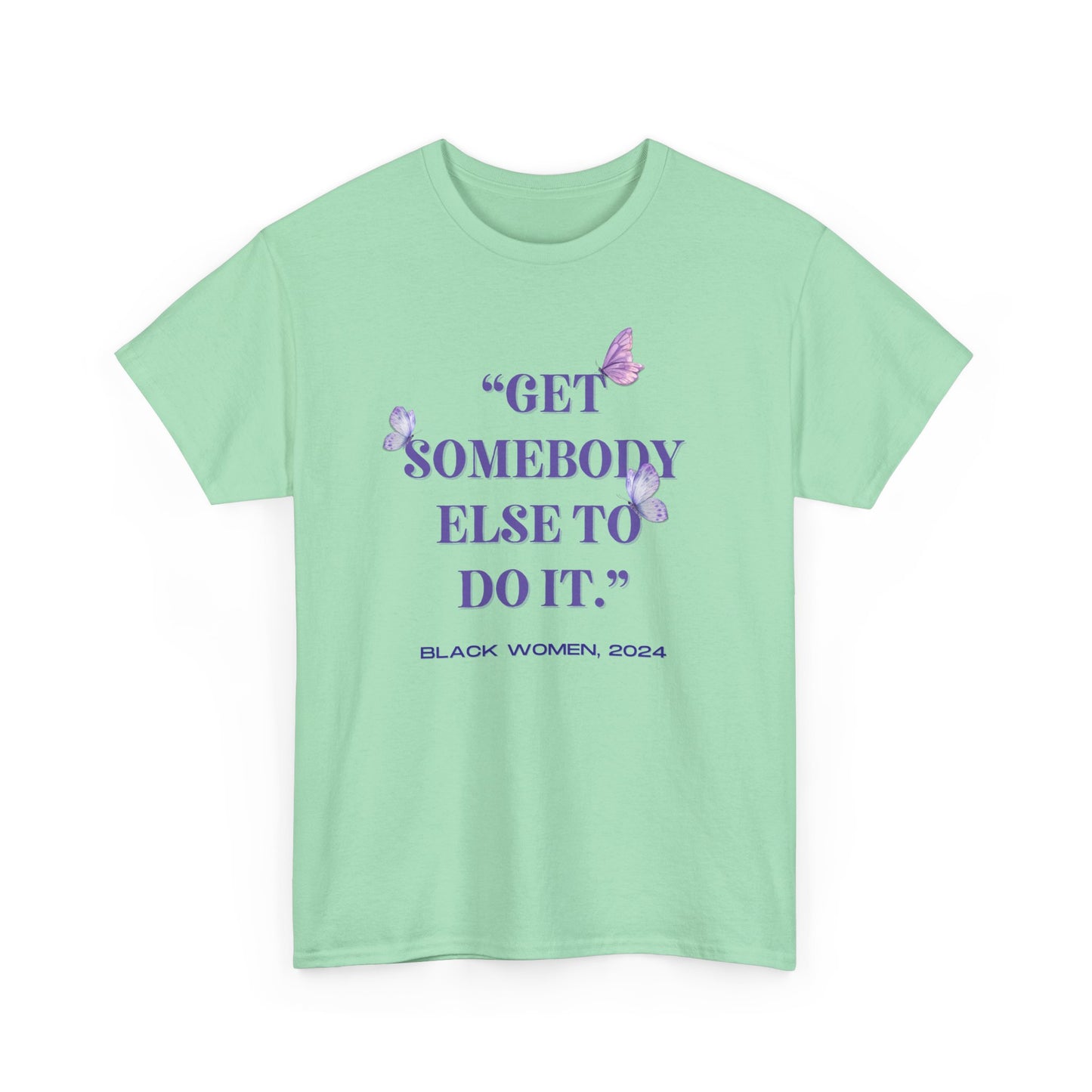 Get Somebody Else to Do It (Butterfly Contemporary Art Tee)