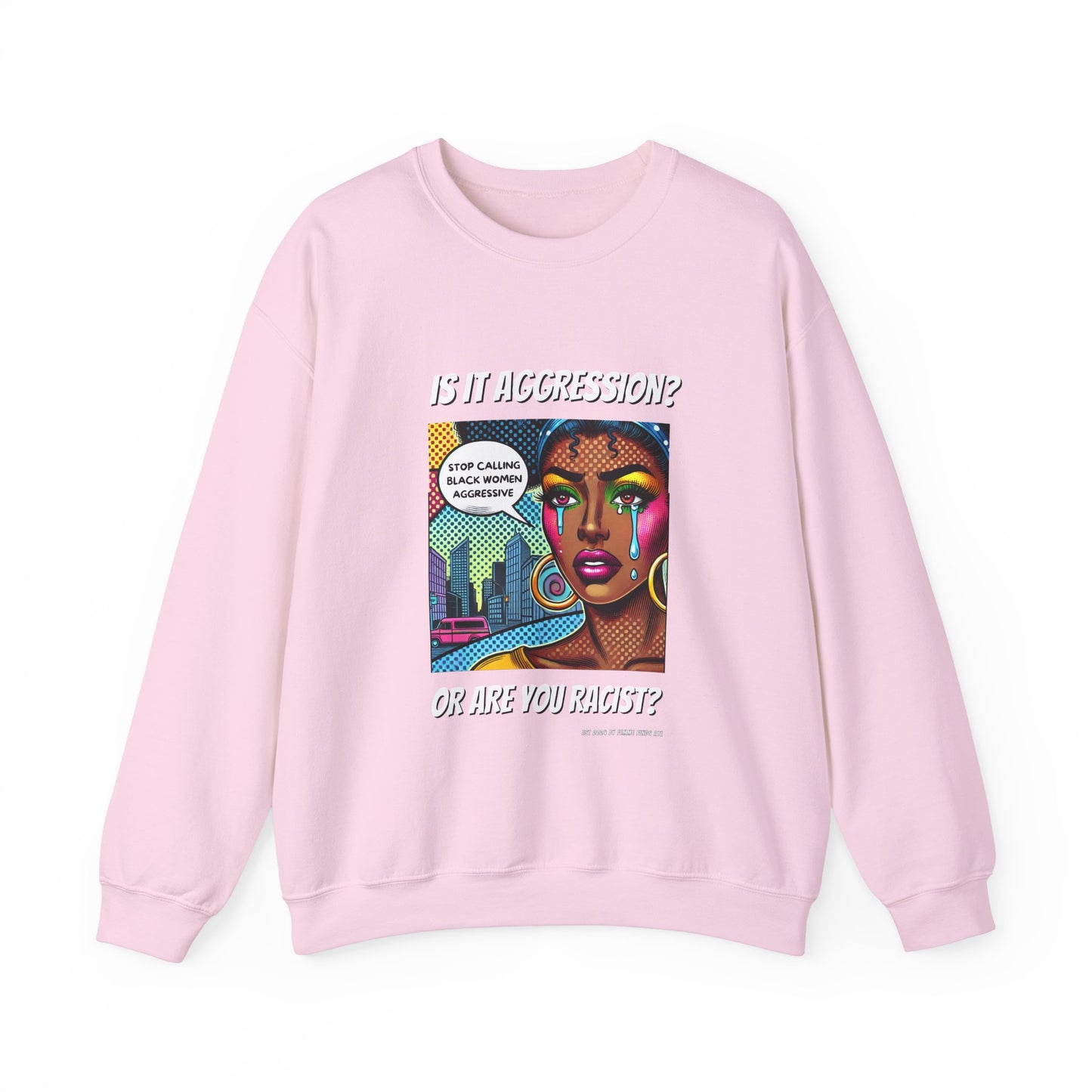 Is It Aggression? (Or Are You Racist) Crewneck Sweatshirt