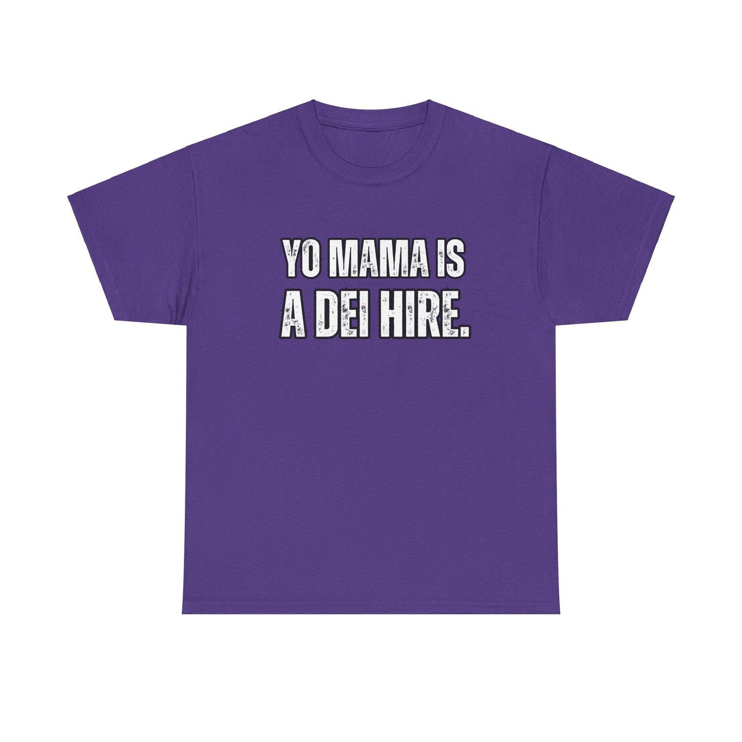 “YO MAMA IS A DEI HIRE” TSHIRT