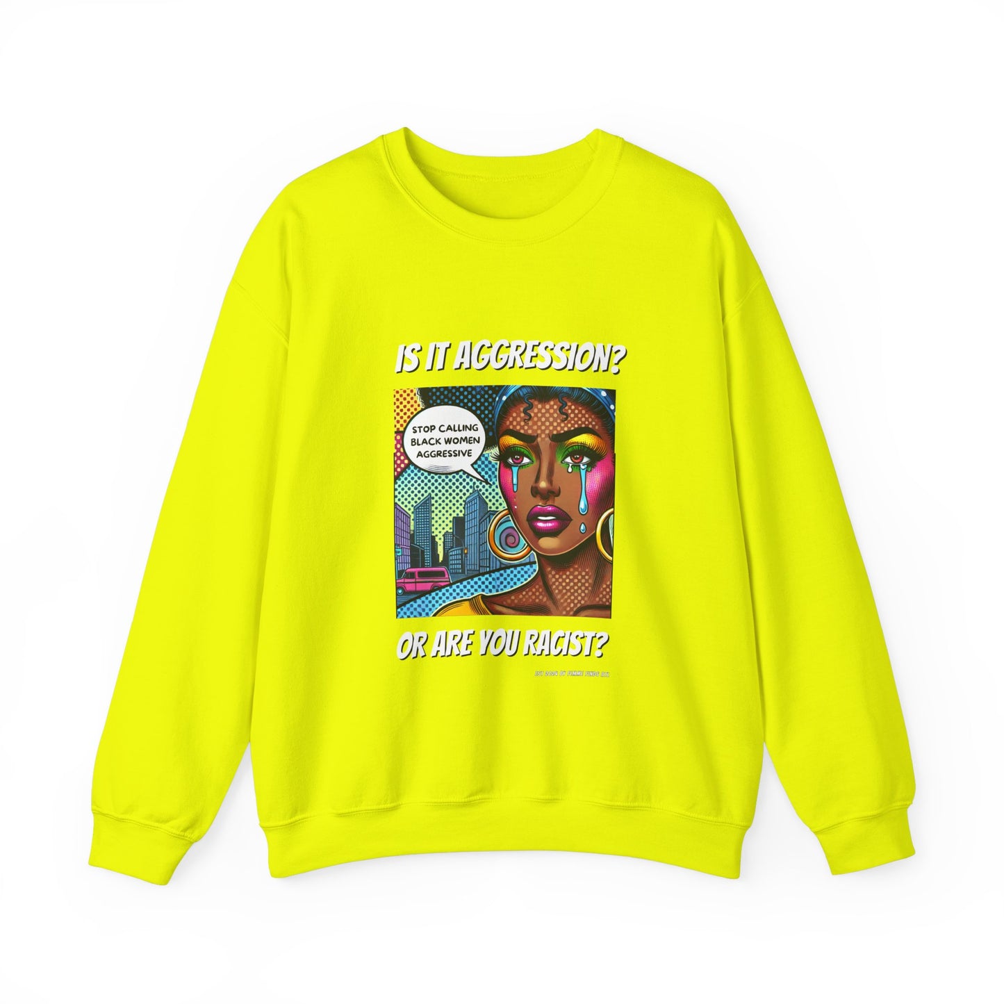 Is It Aggression? (Or Are You Racist) Crewneck Sweatshirt