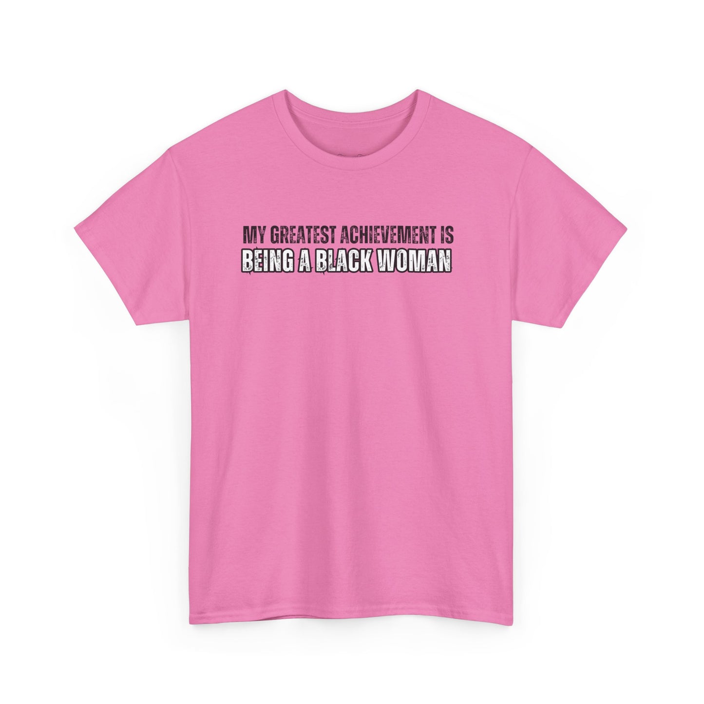 “My Greatest Achievement Is Being a Black Woman” Tshirt