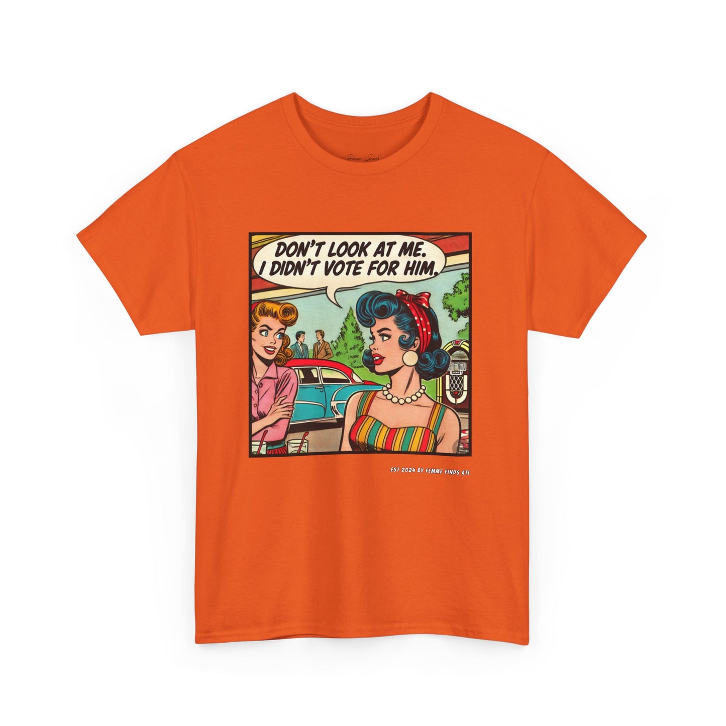 “DON’T LOOK AT ME, I DIDN’T VOTE FOR HIM” RETRO COMIC TEE