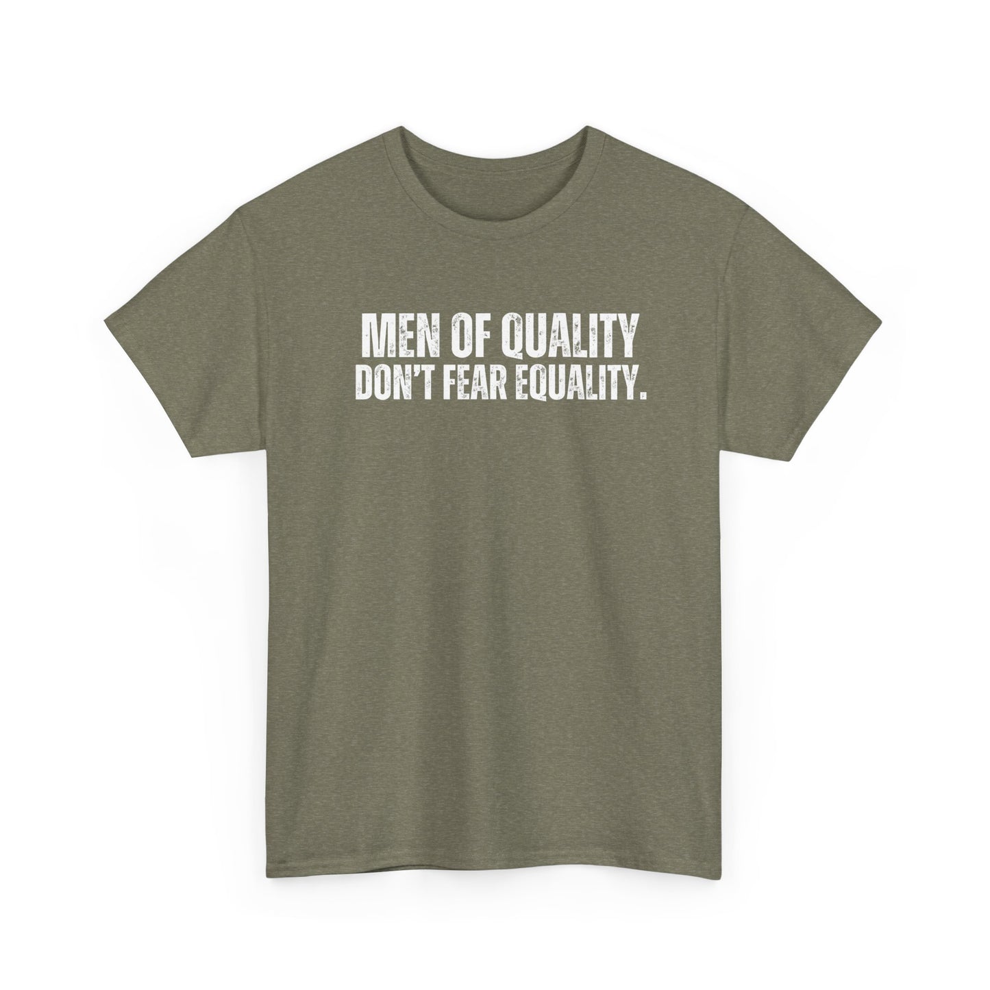 Men OF Quality Don’t Fear Equality Tee