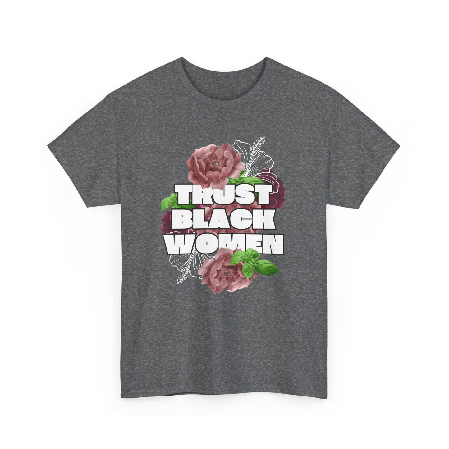 Trust Black Women T-Shirt - Unisex Tee