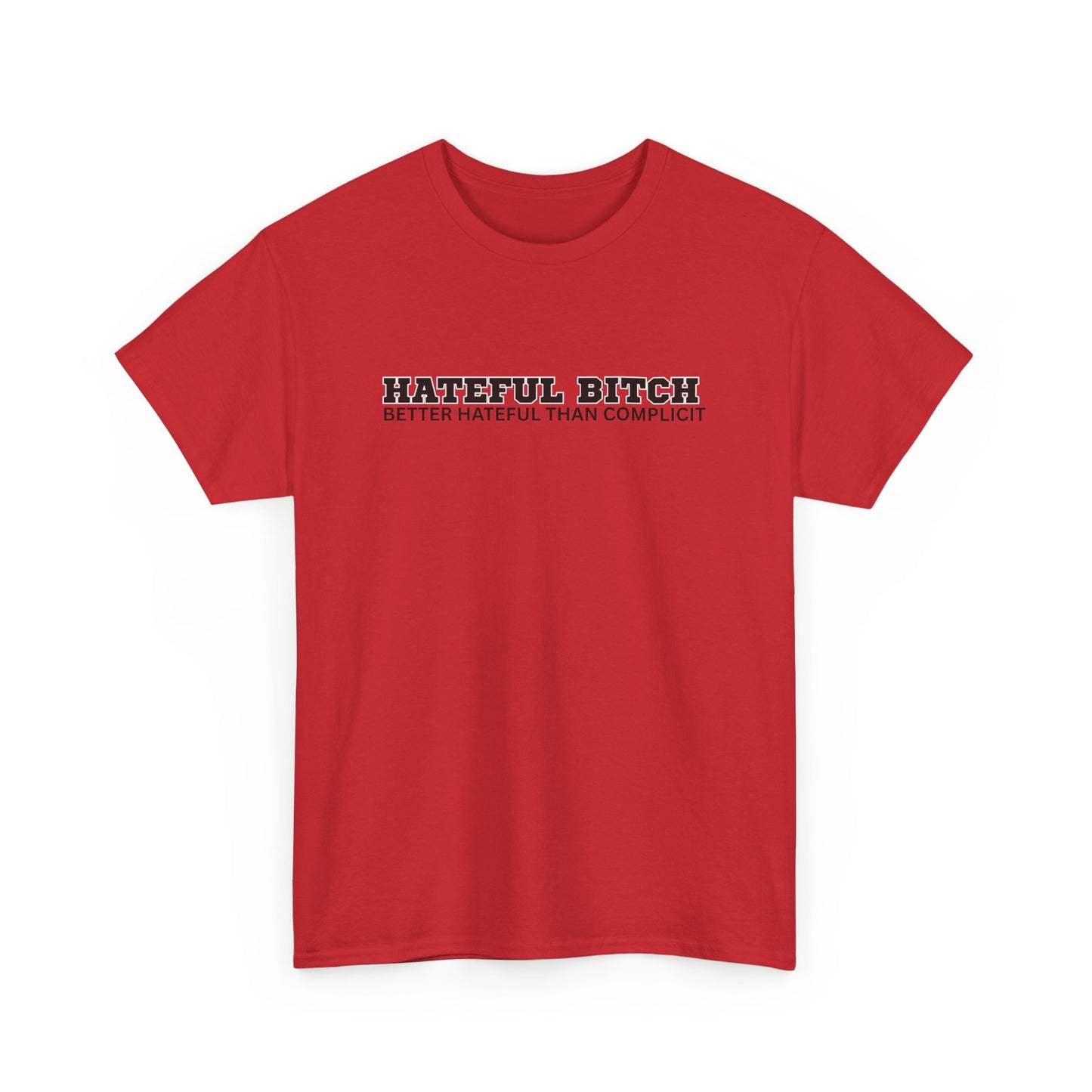 “HATEFUL B*TCH” TSHIRT