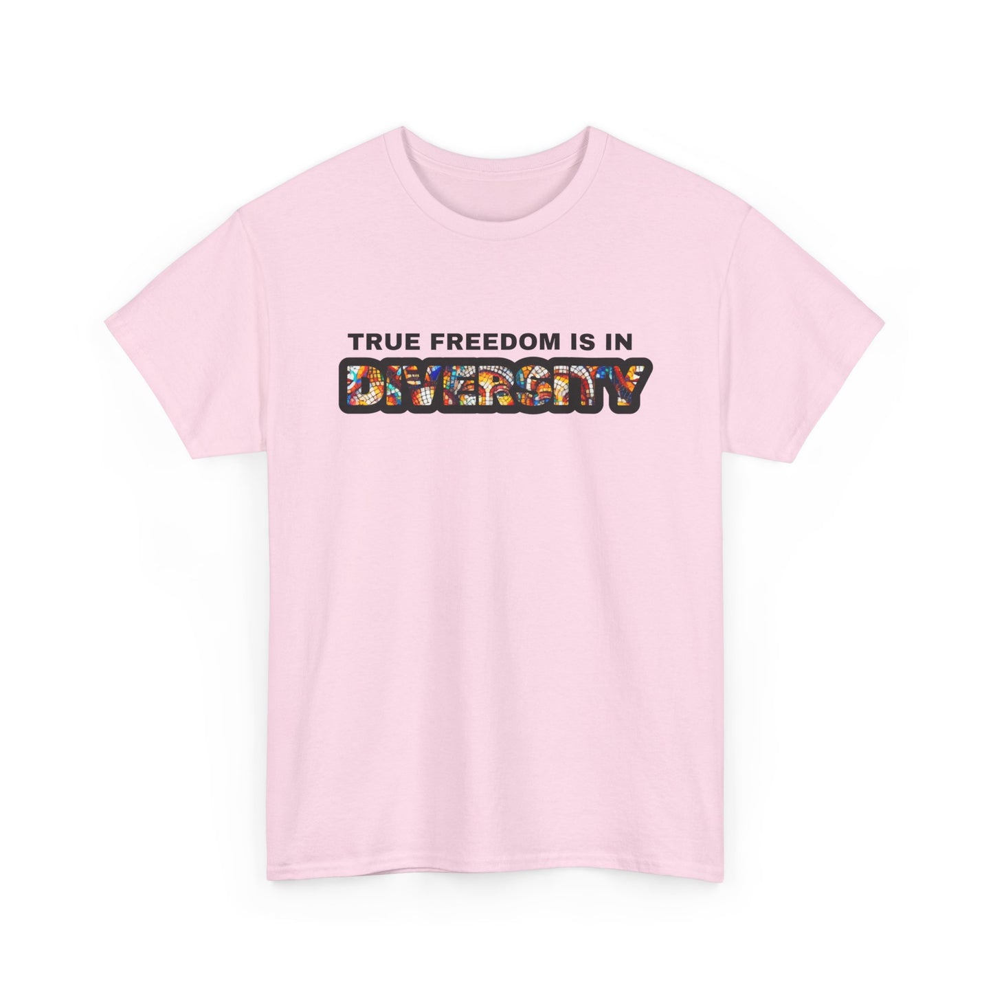 True Freedom Is In Diversity Tshirt